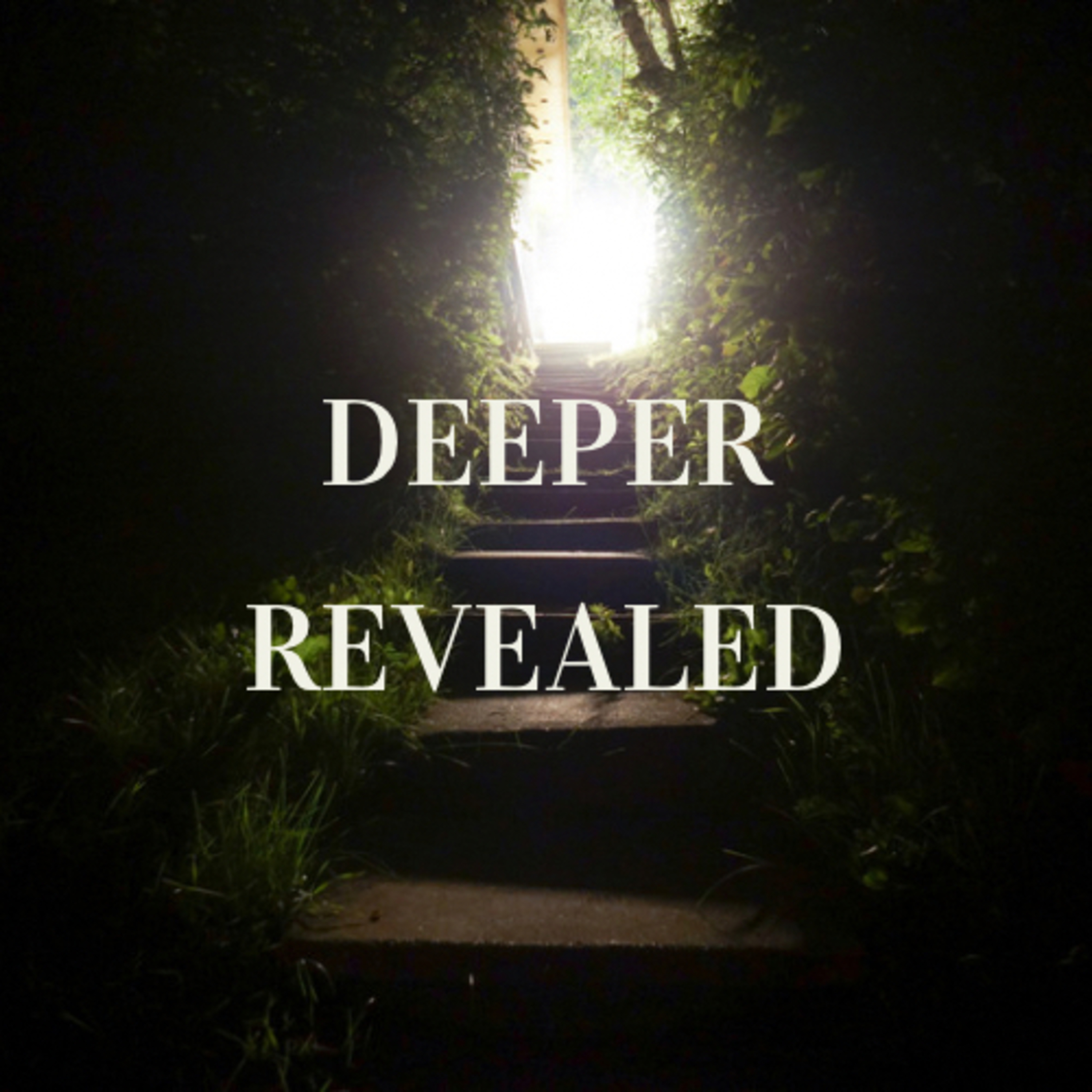 Deeper Revealed