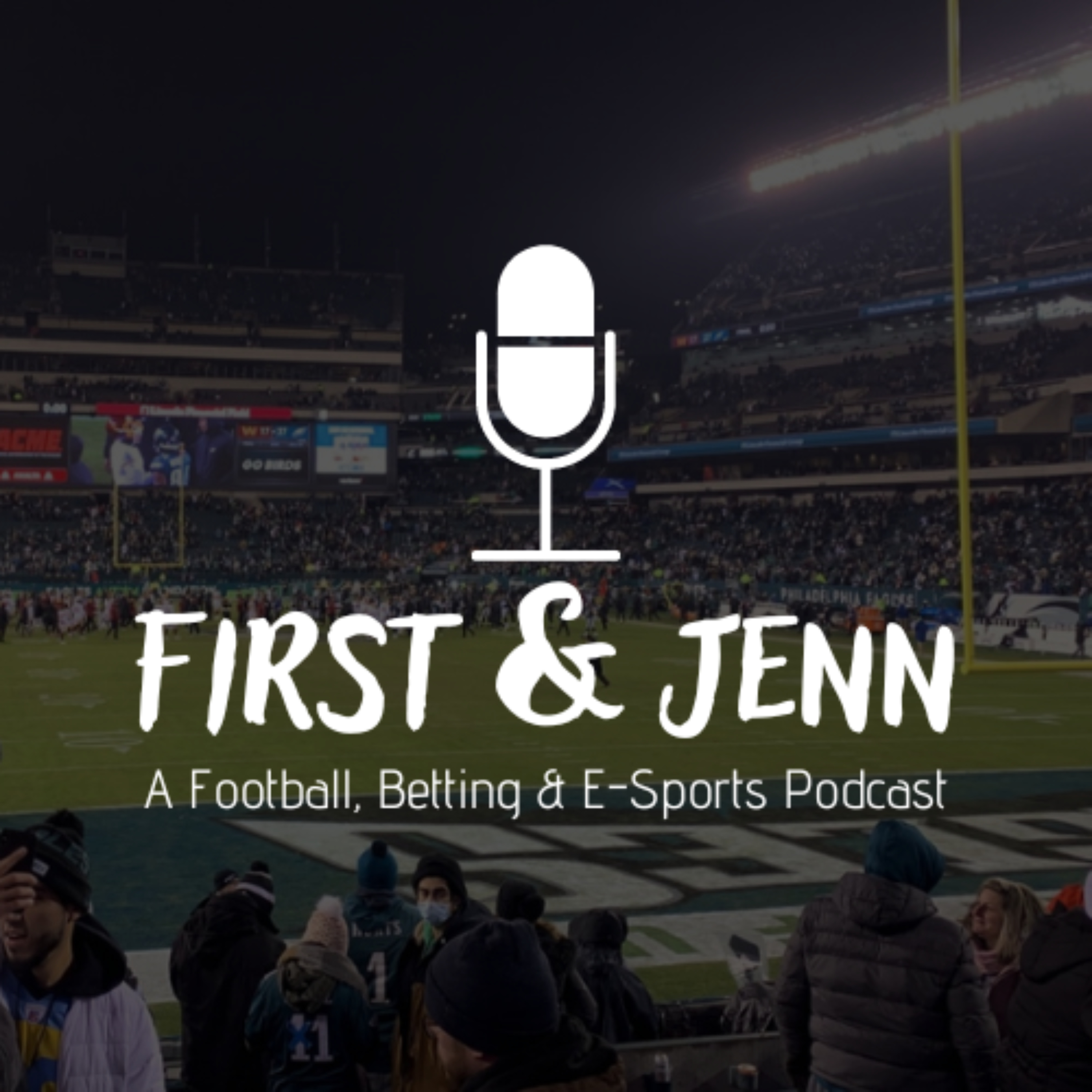 First & Jenn: A Football, Betting & E-Sports Podcast podcast artwork