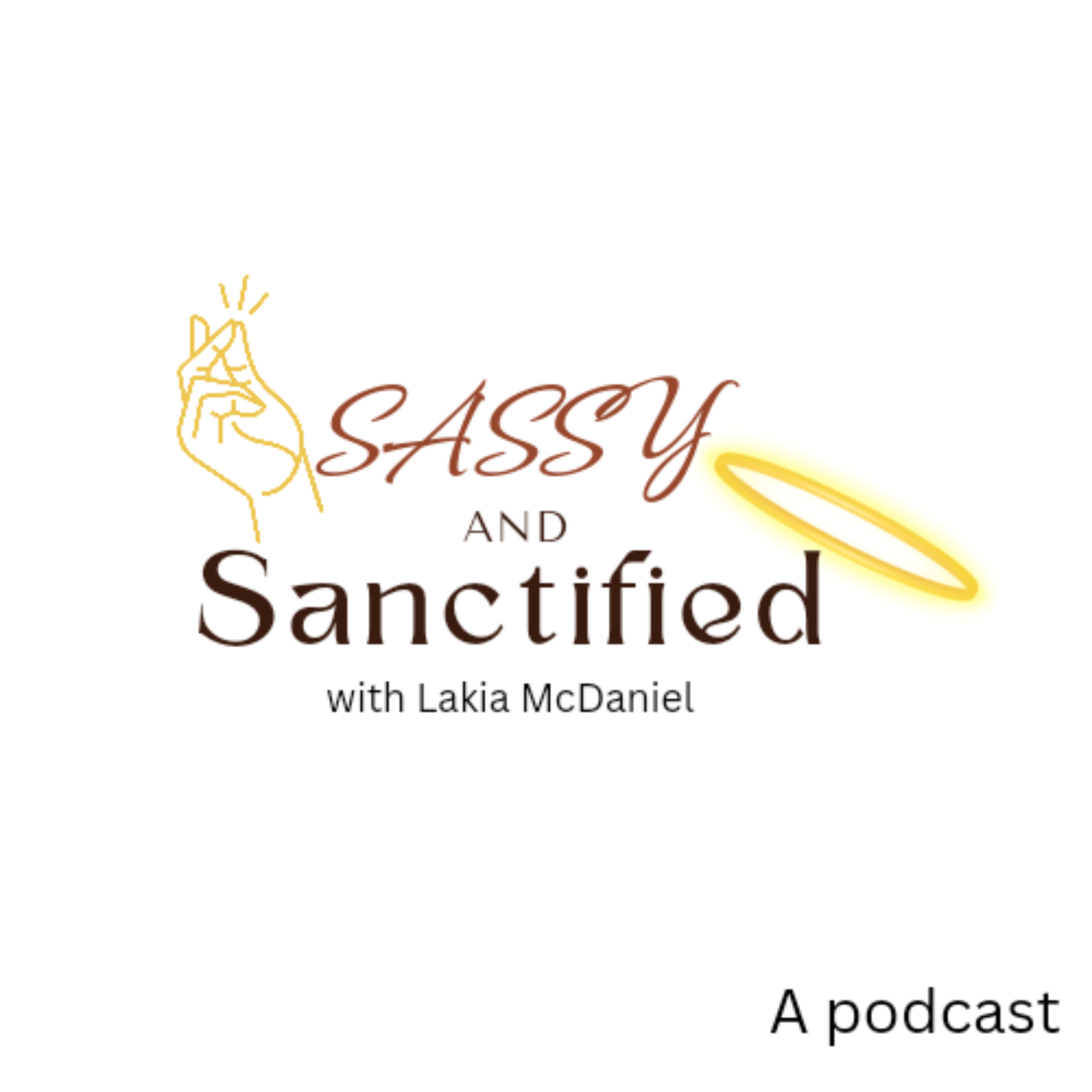 Sassy and Sanctified with Lakia McDaniel podcast artwork