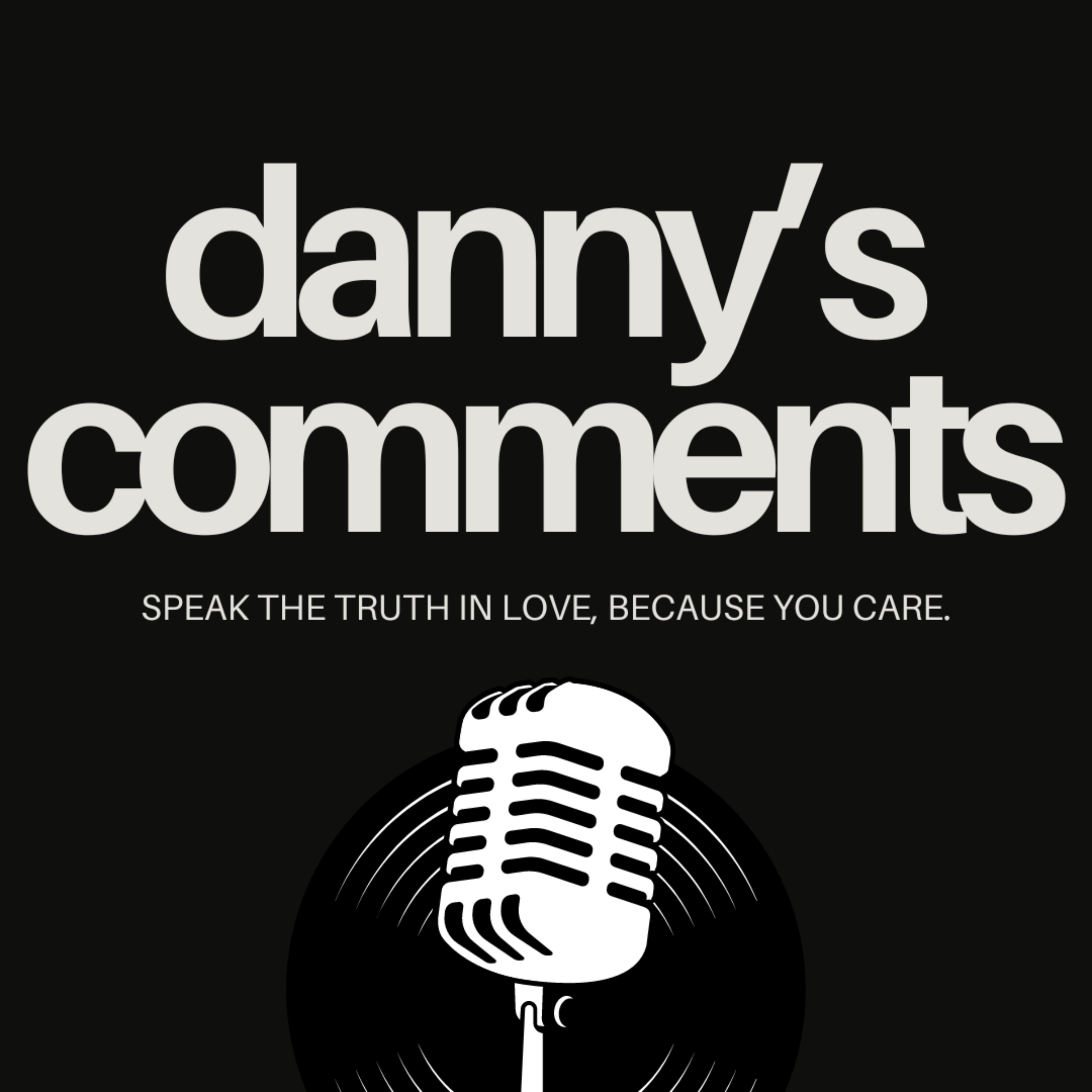 Danny’s Comments