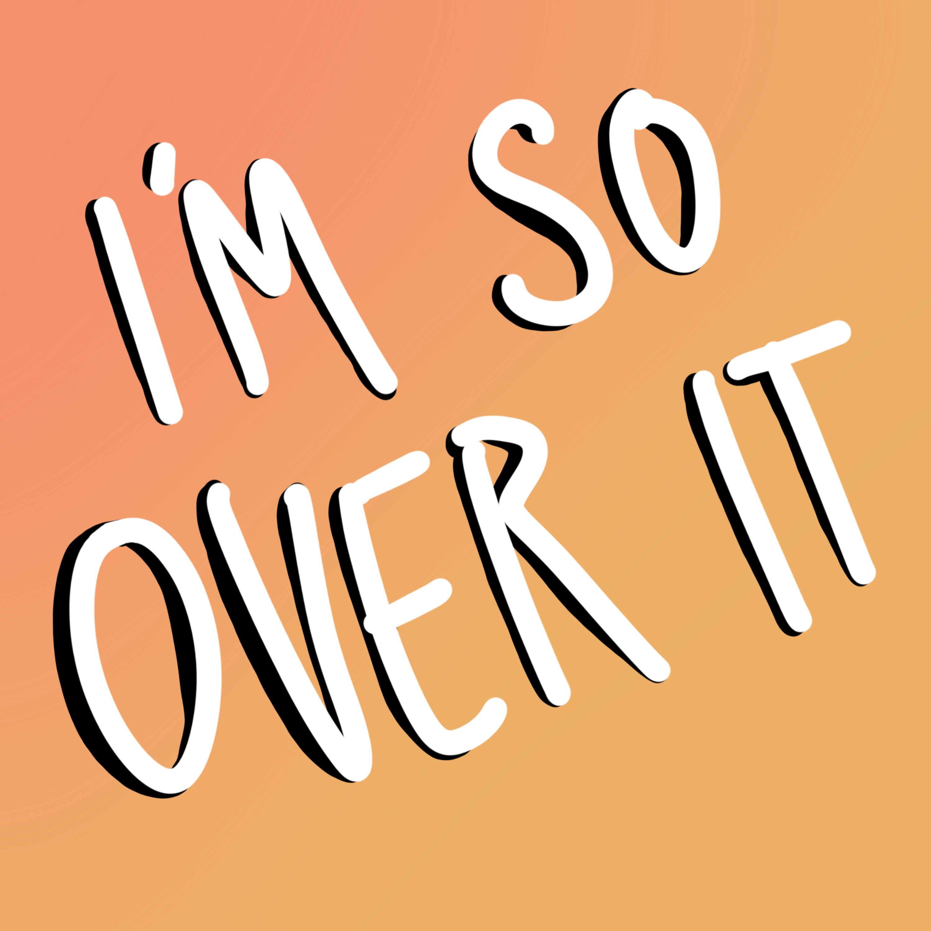 i'm so over it with ammon and kai podcast artwork