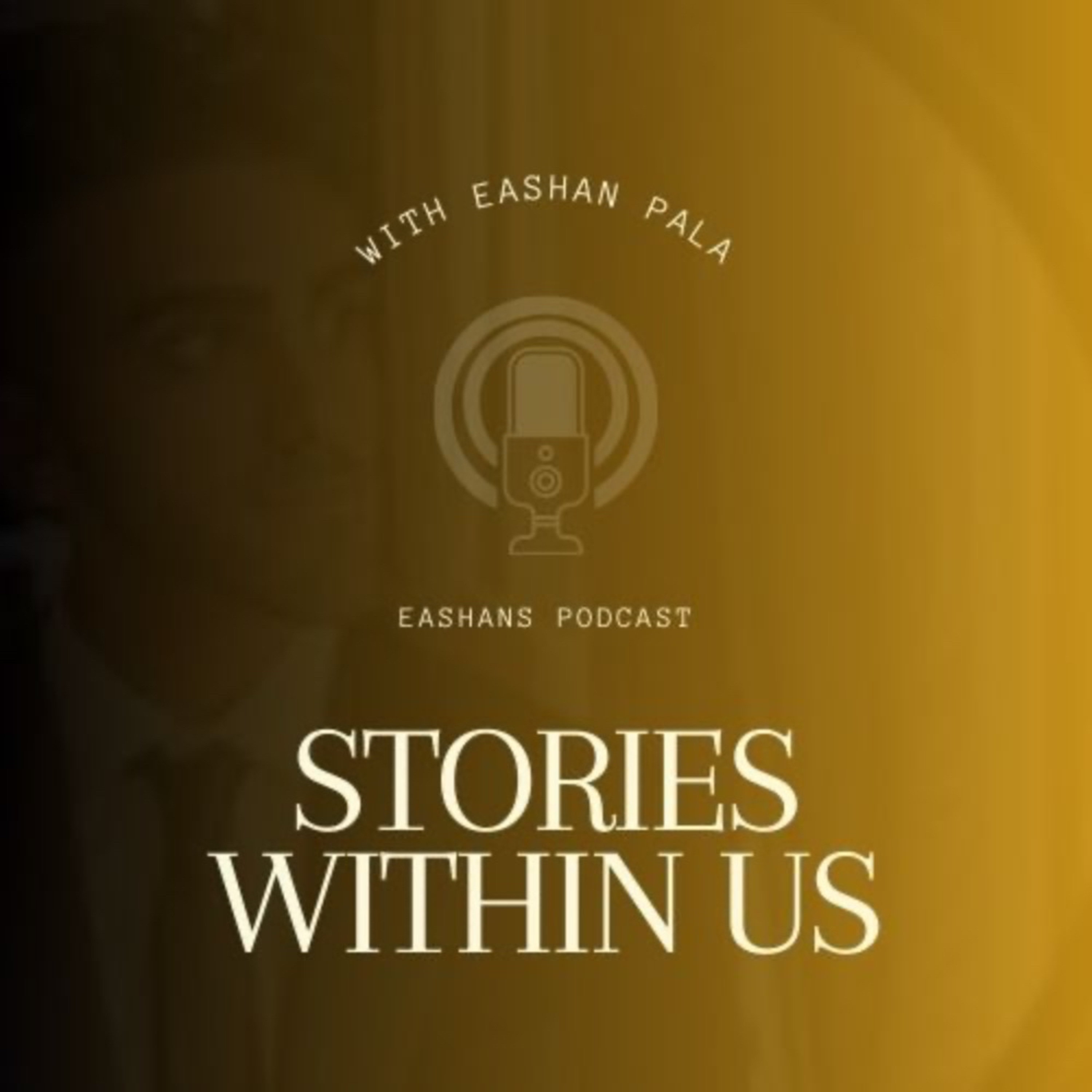 Eashan Presents: Stories Within Us