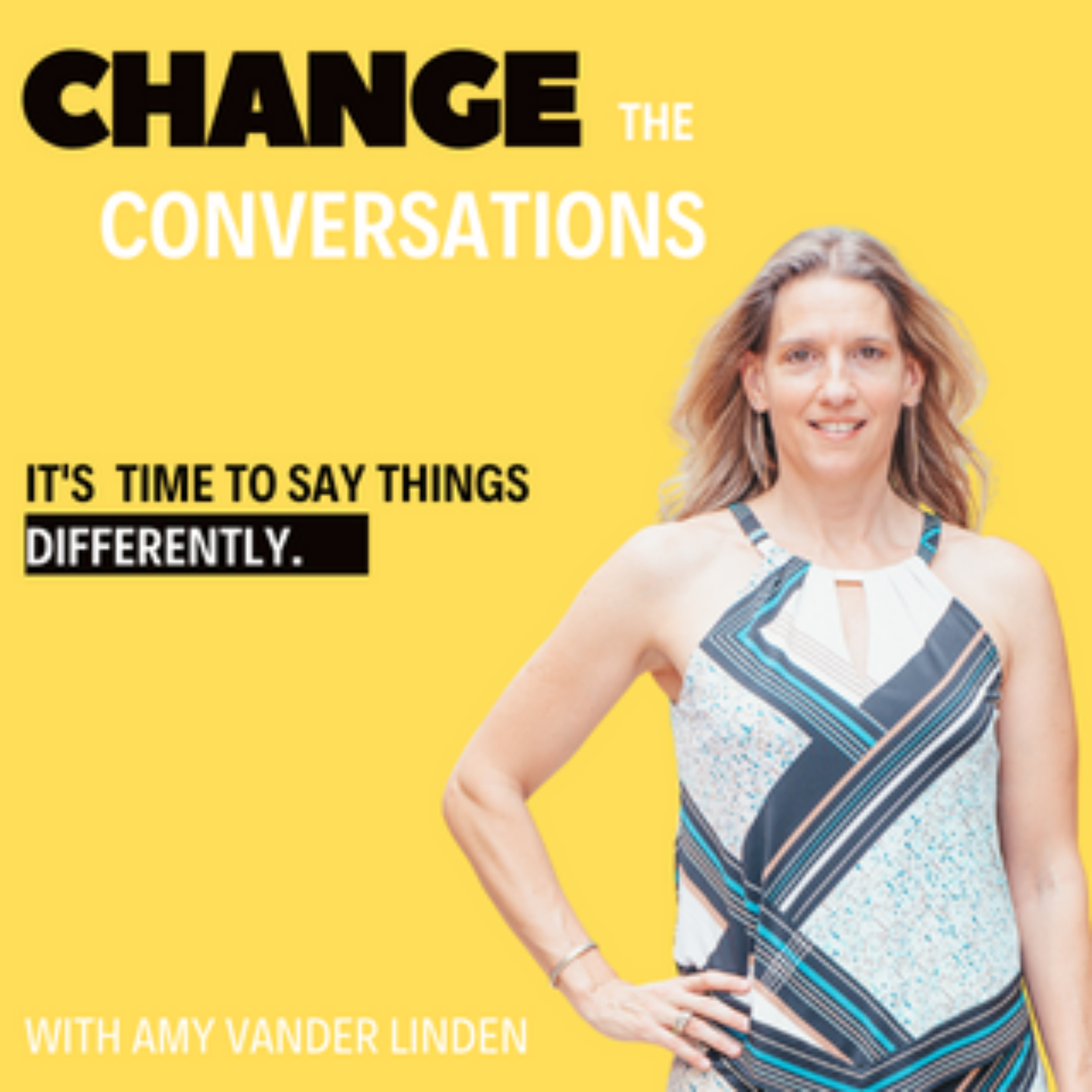 Change the Conversations