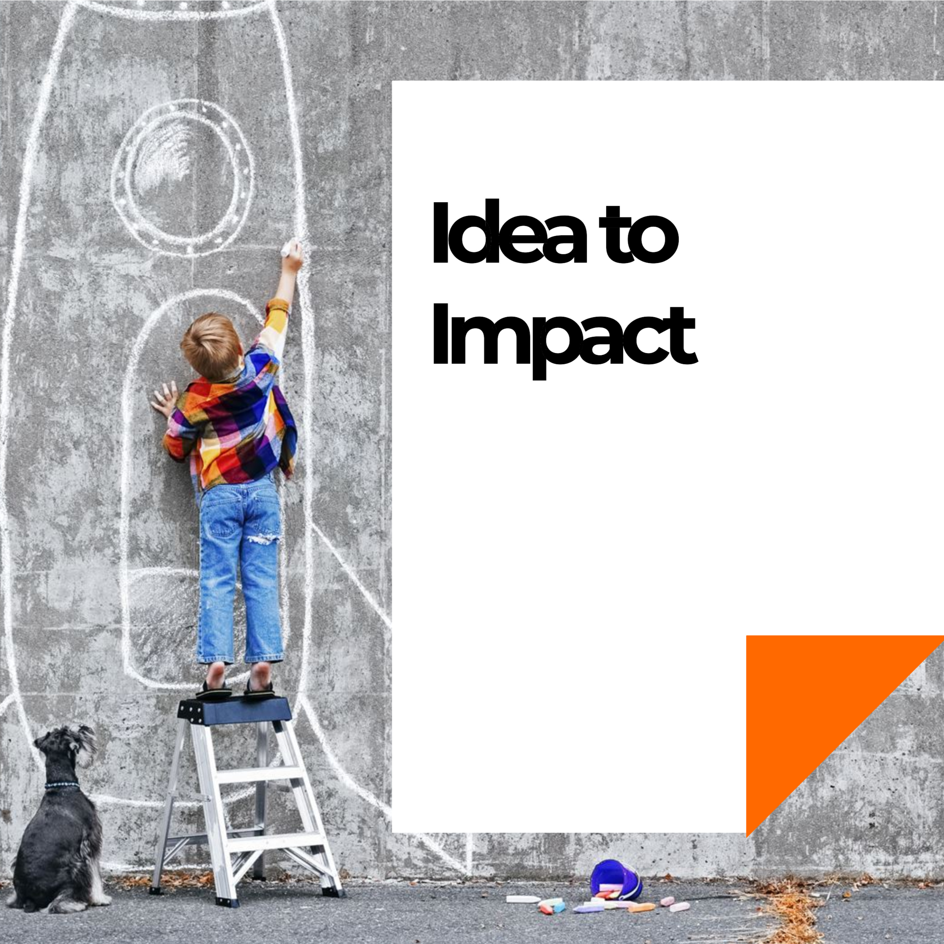 Idea to Impact