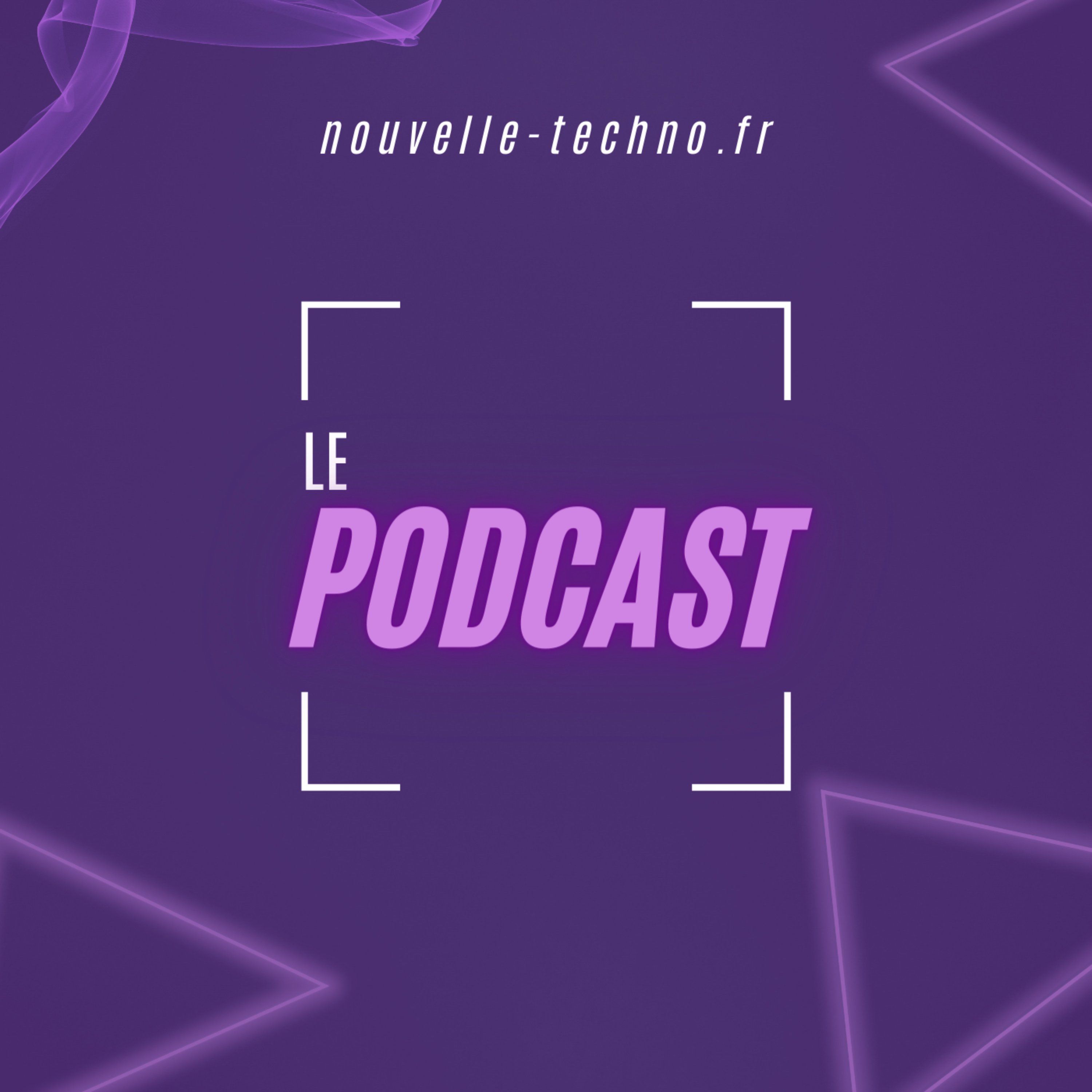 Nouvelle-Techno.fr - Le podcast