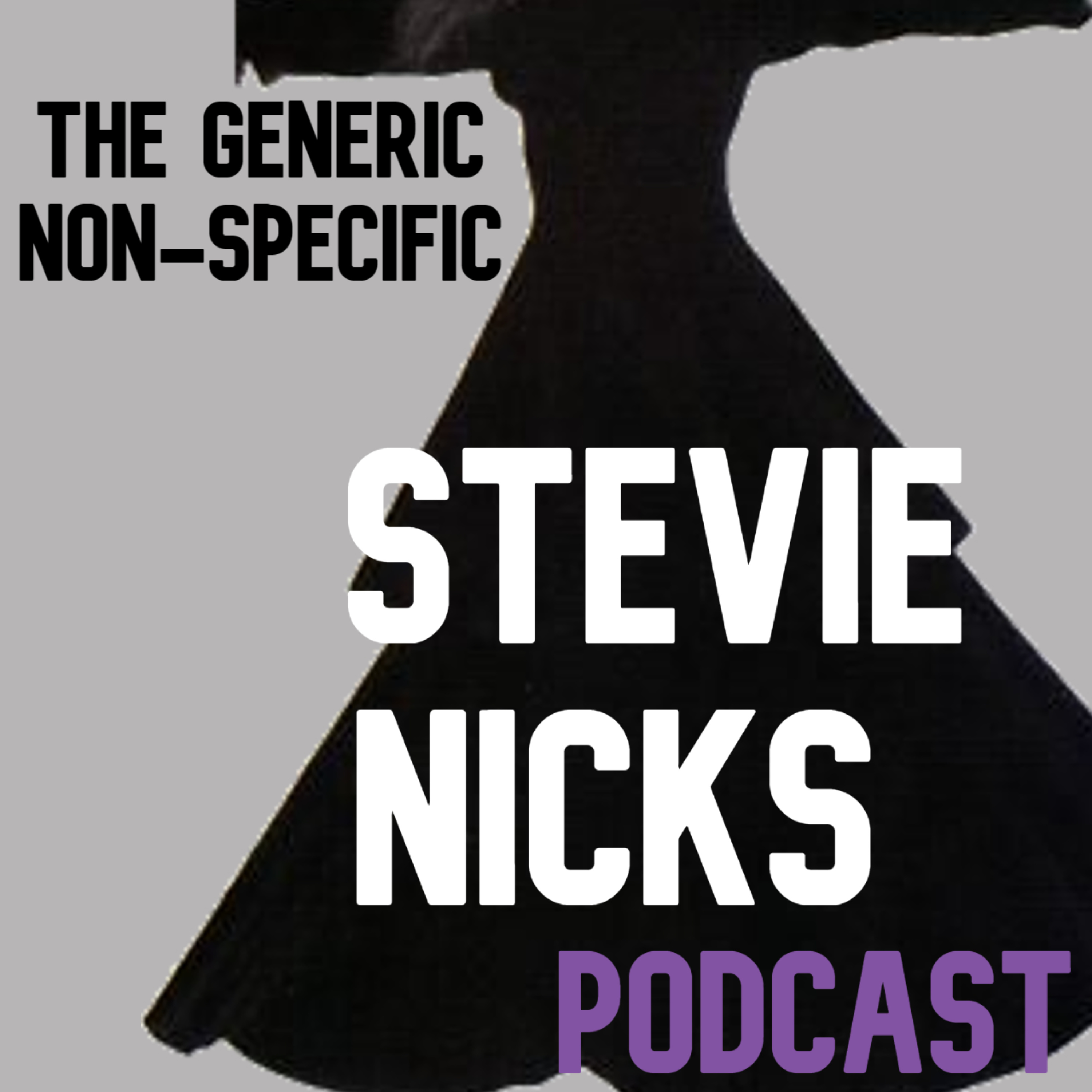 The Generic, Non-Specific Stevie Nicks Podcast