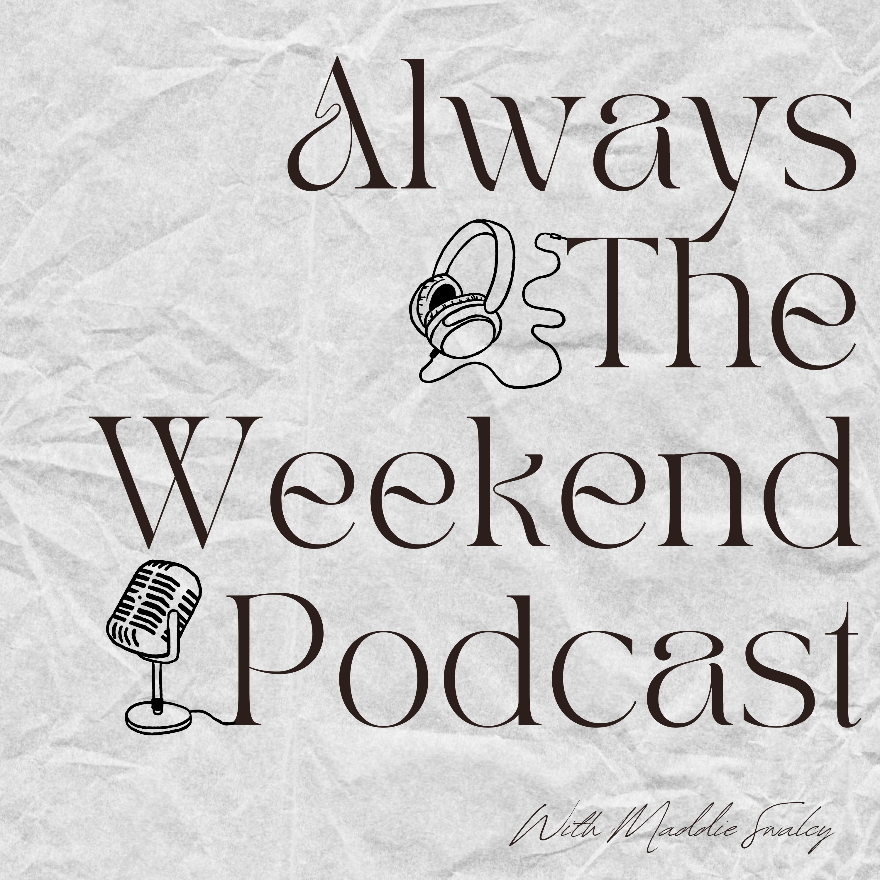 Always The Weekend Podcast podcast artwork