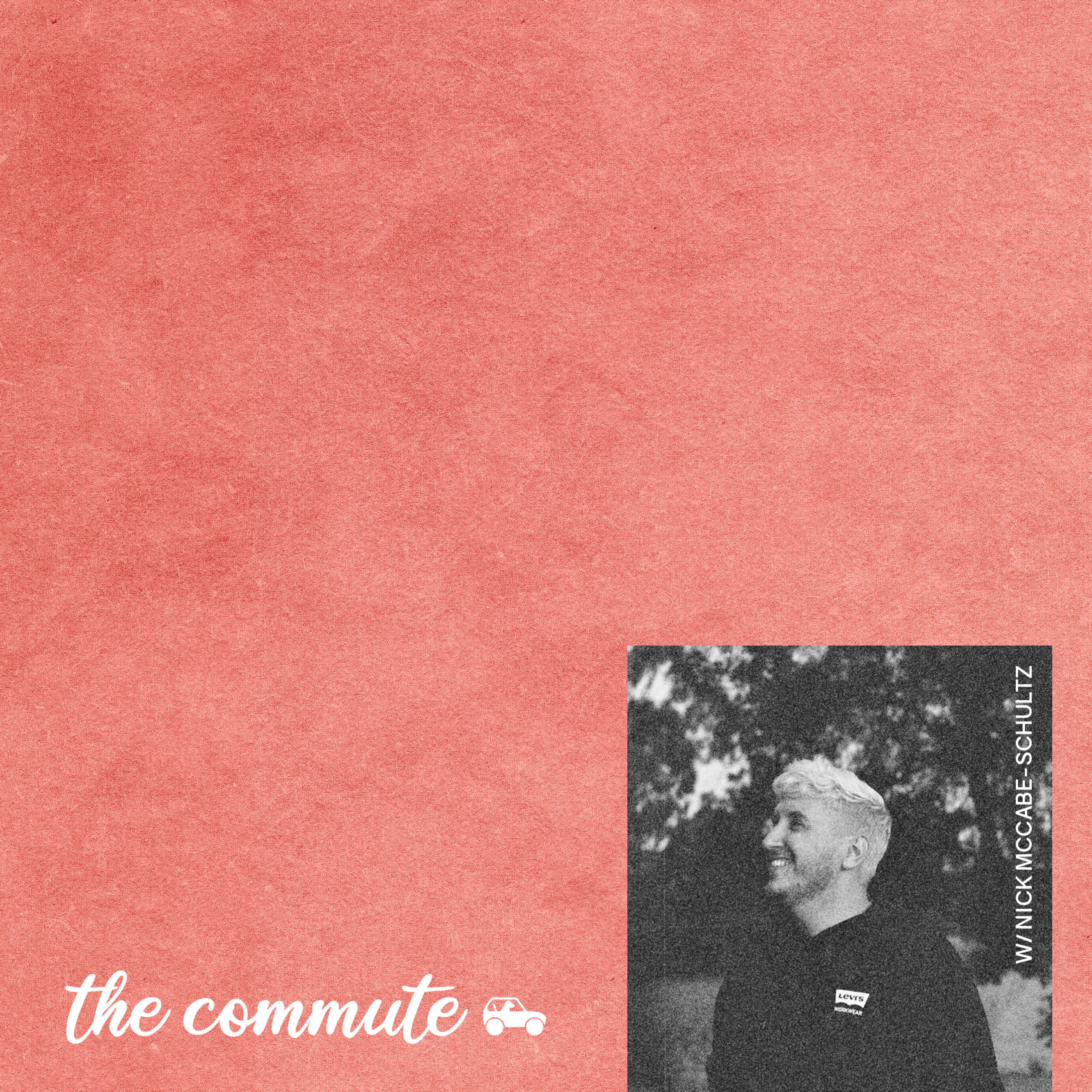 The Commute with Nick McCabe-Schultz podcast artwork