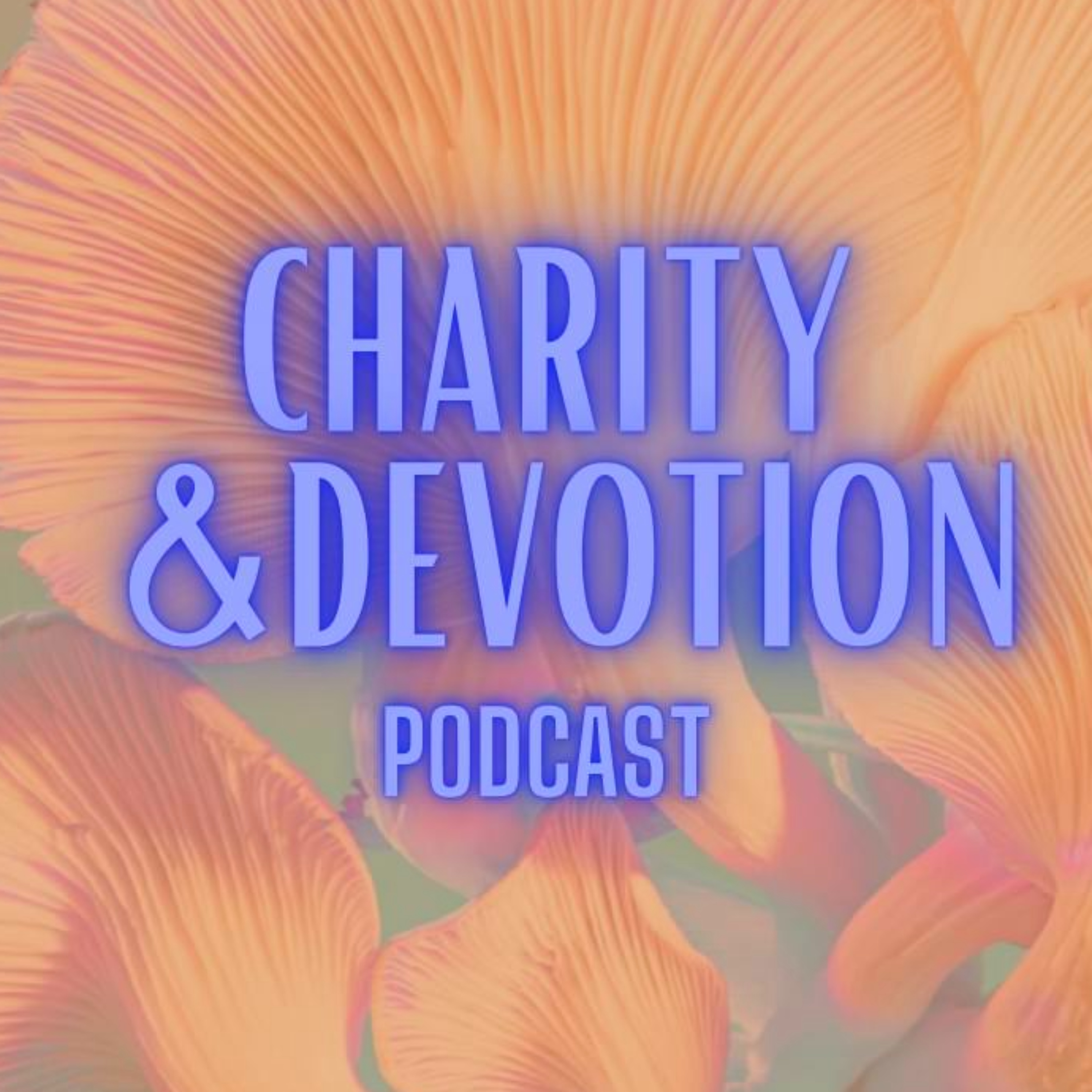 Charity and Devotion Podcast podcast artwork