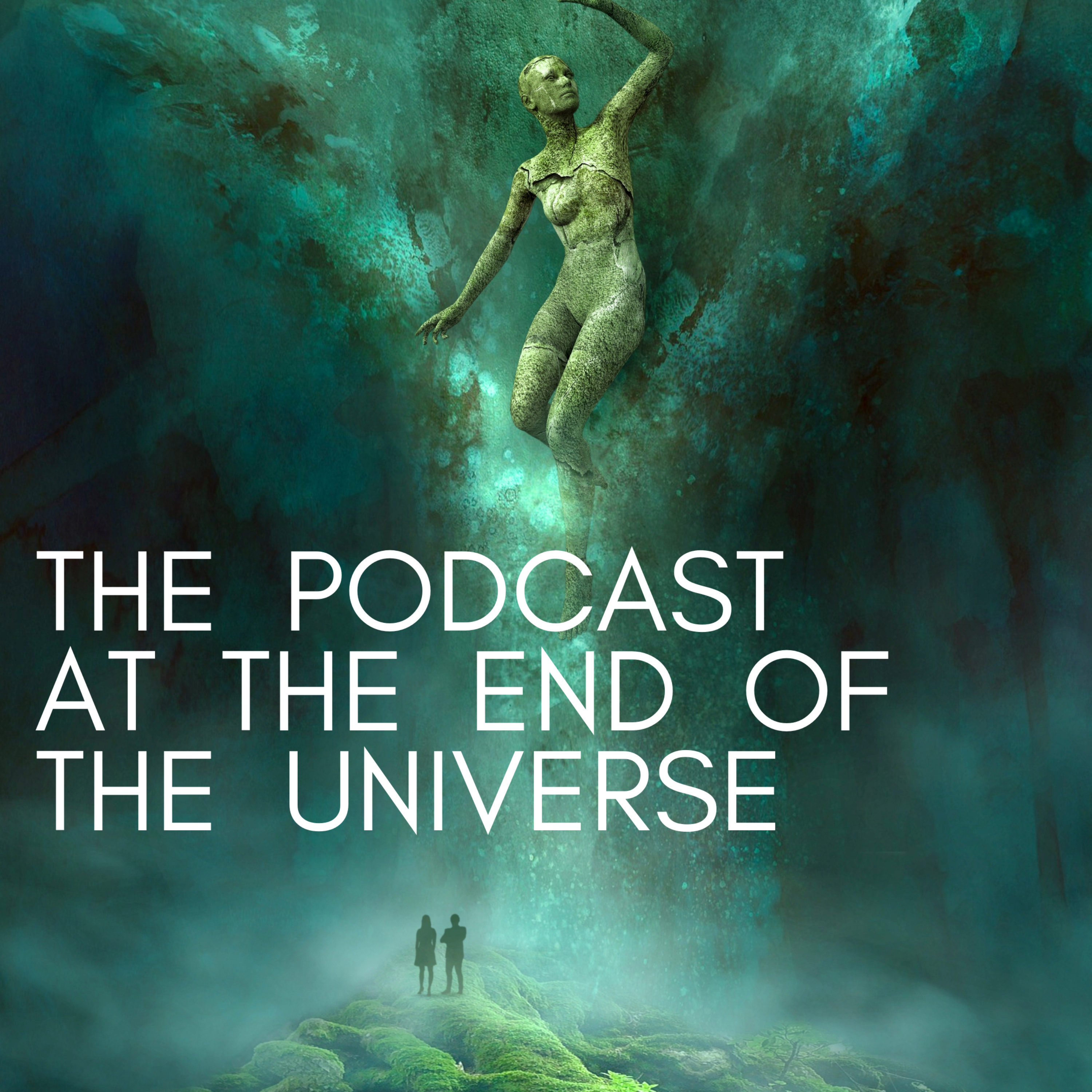 The Podcast at the End of the Universe