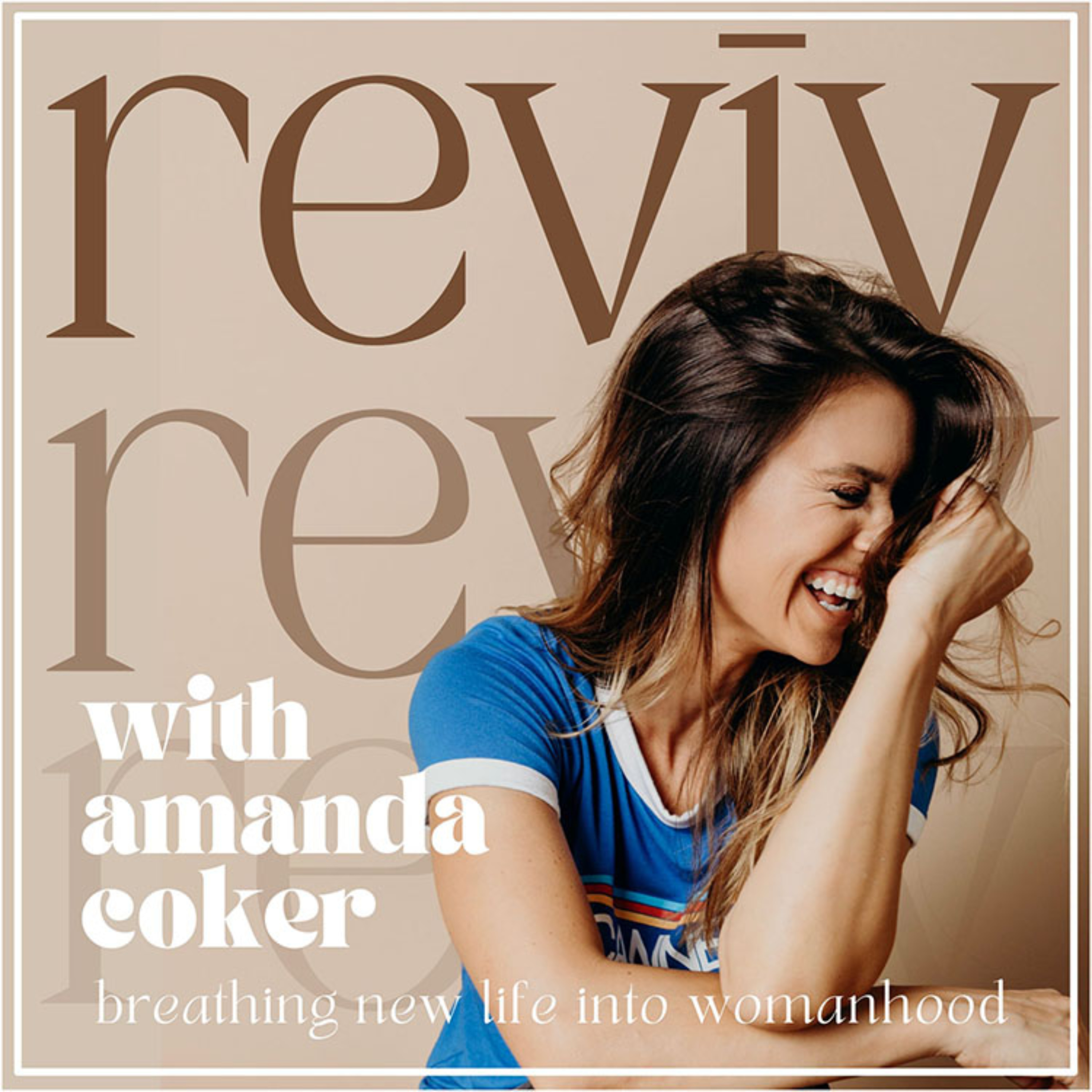 Revīv with Amanda Coker: Breathing New Life into Womanhood podcast artwork