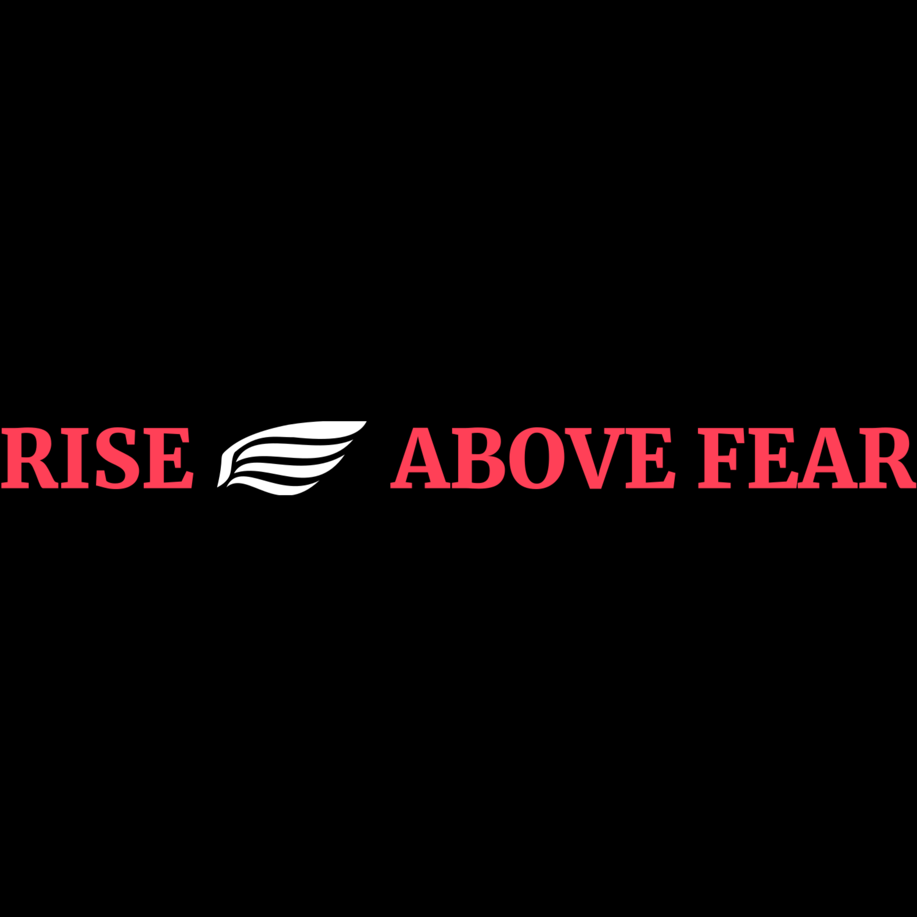 Rise Above Fear podcast artwork