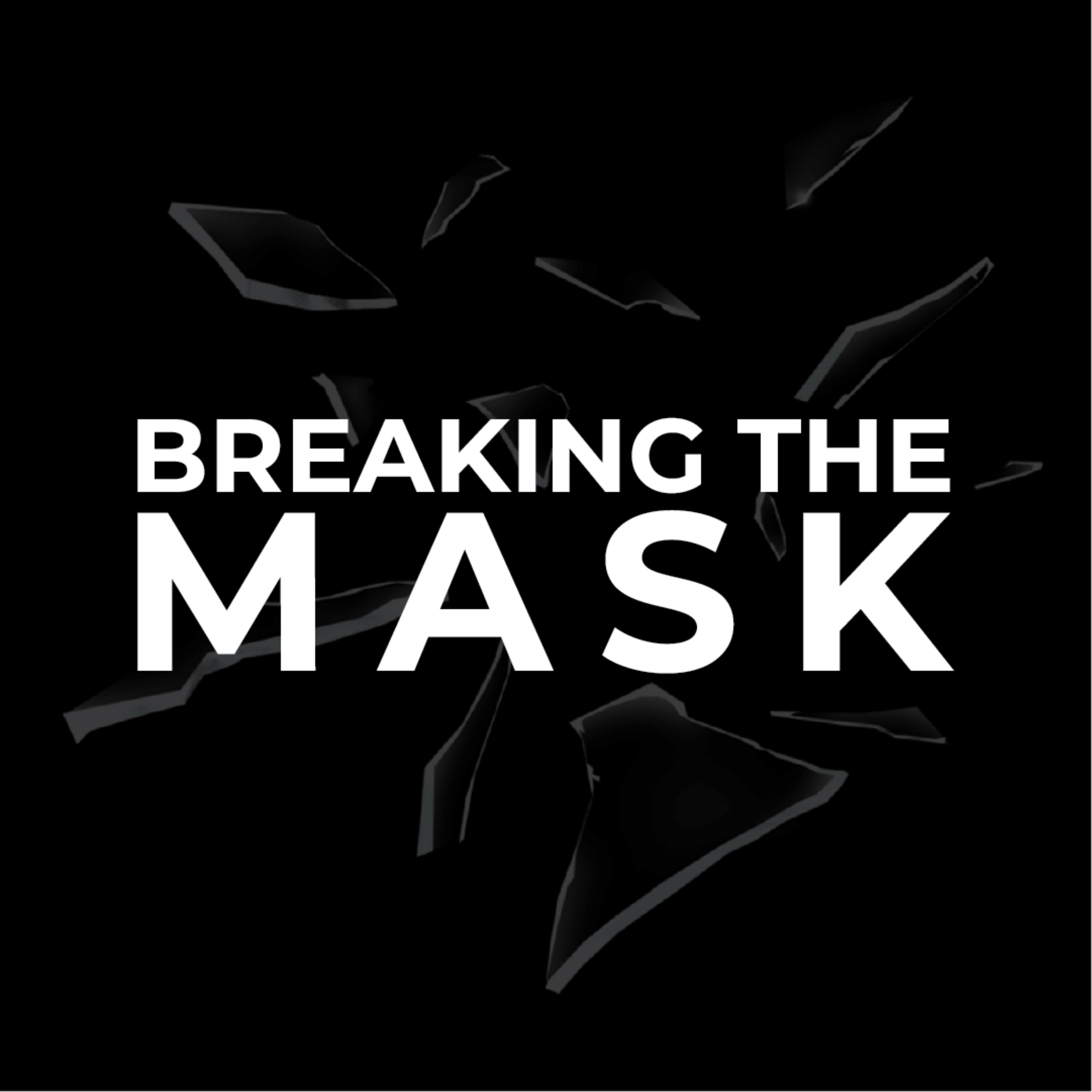 Breaking The Mask