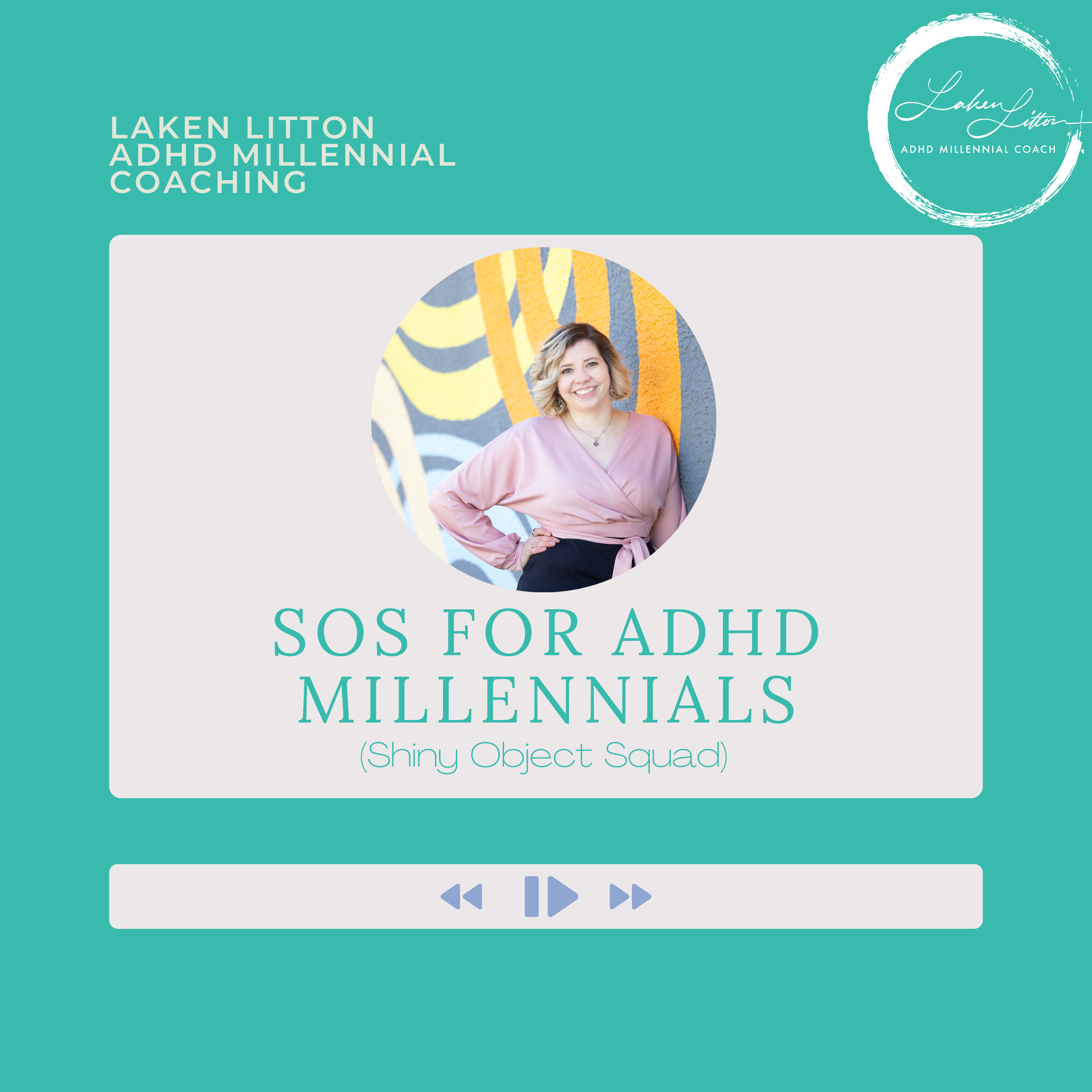 SOS for ADHD Millennials (Shiny Object Squad)