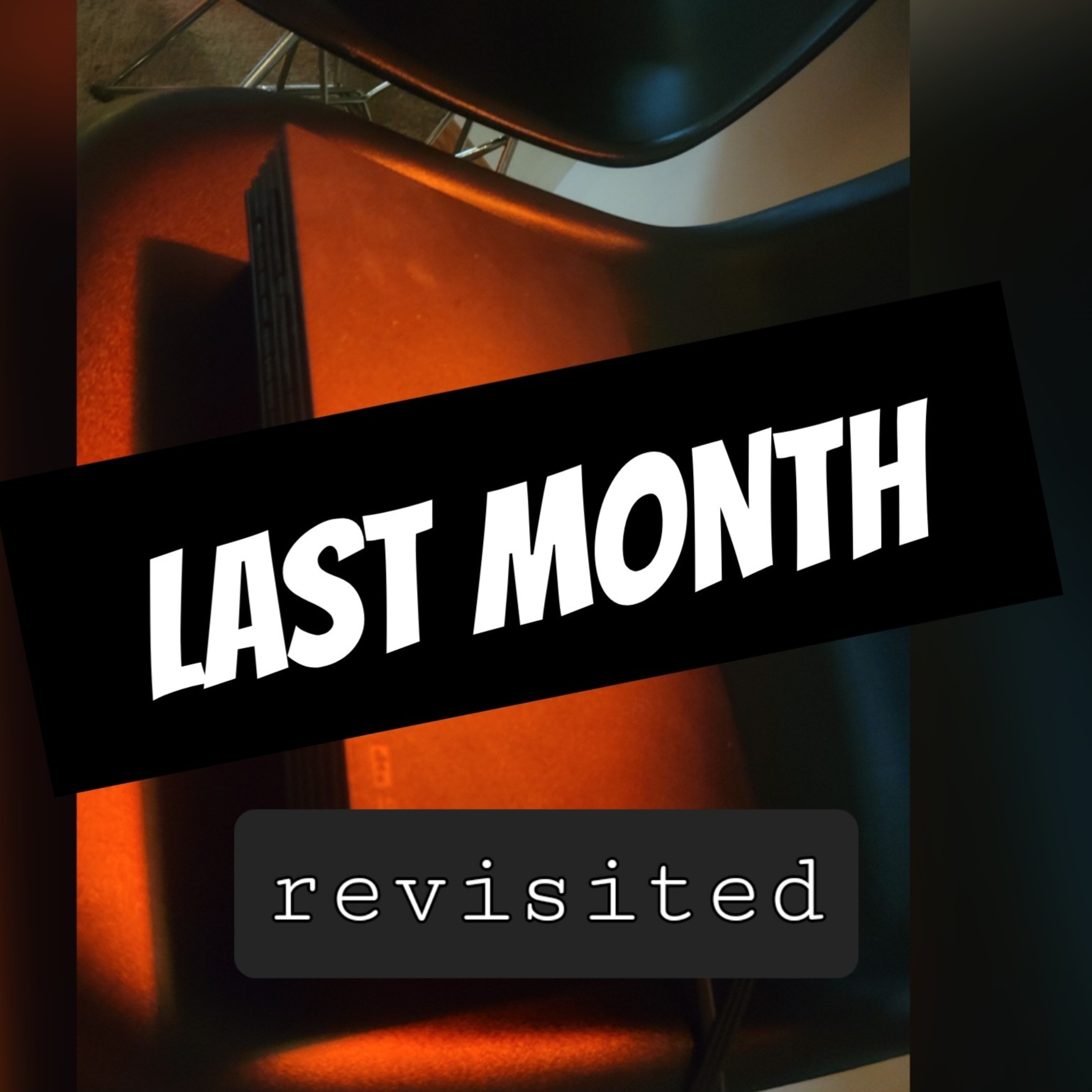 LAST MONTH revisited podcast artwork