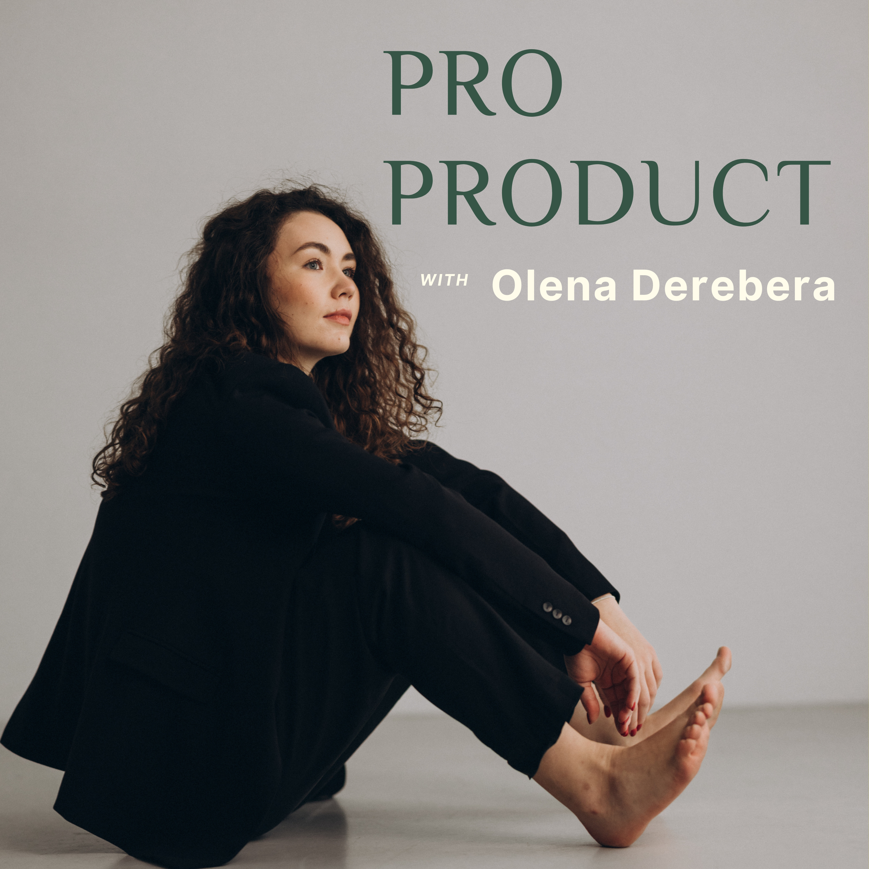Pro Product Talks with Olena Derebera cover art