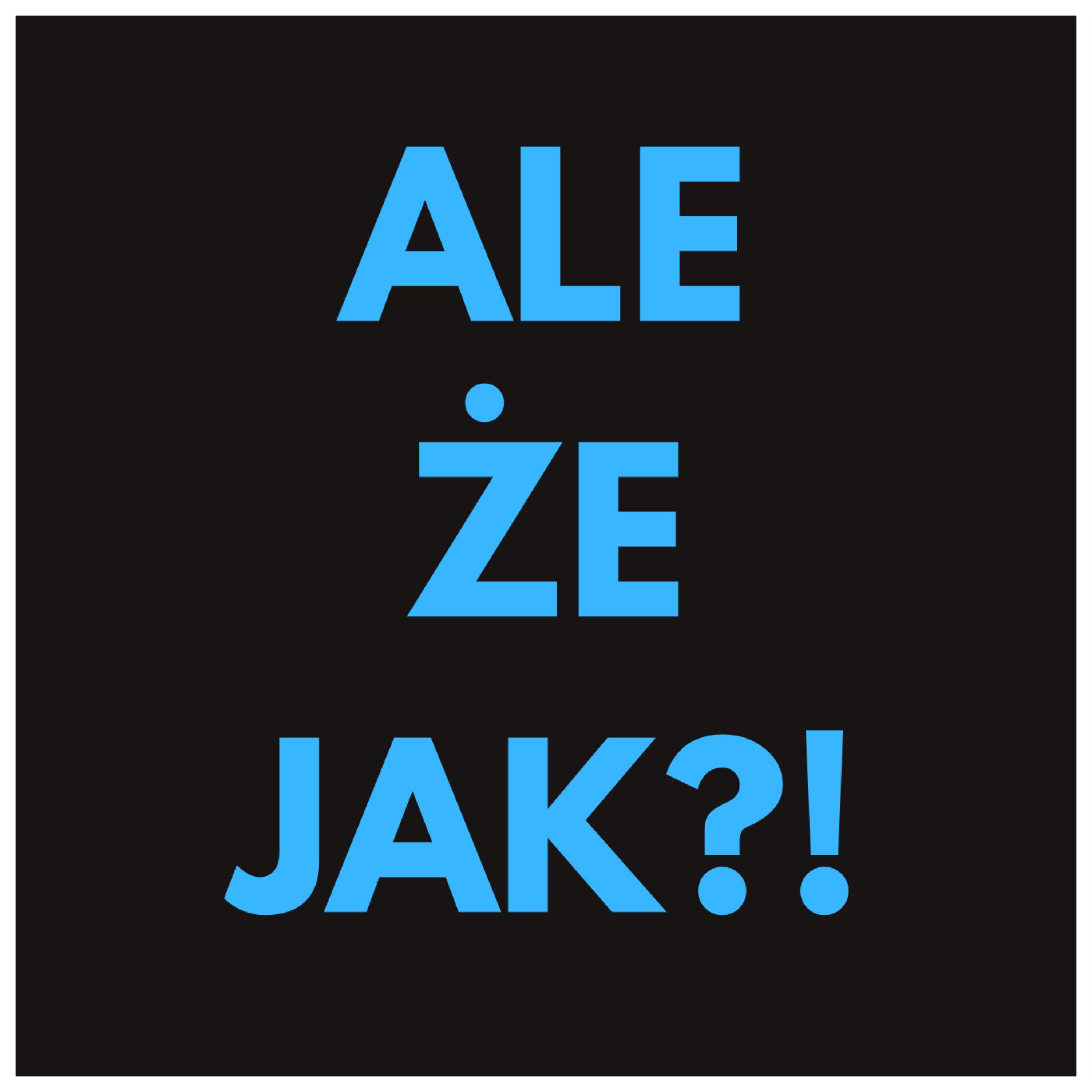 Ale że jak?!