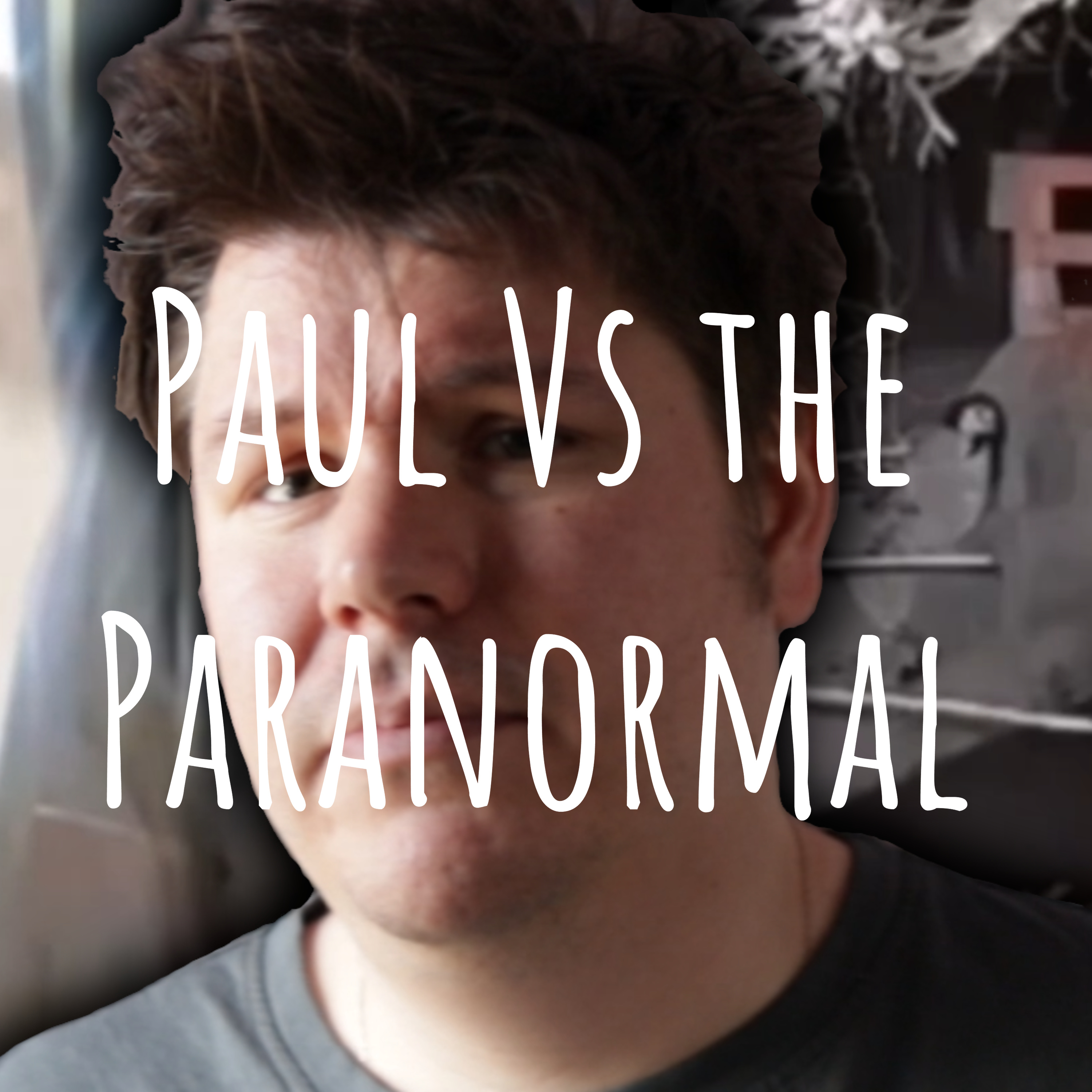 Paul Vs the Paranormal - The Podcast podcast artwork