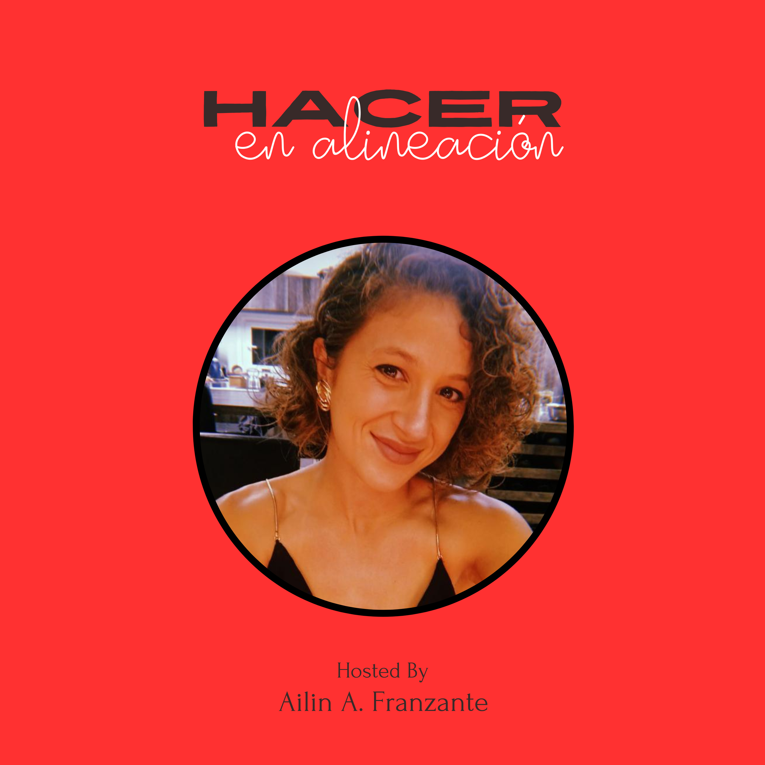 Hacer en alineación con Ailin Franzante podcast artwork