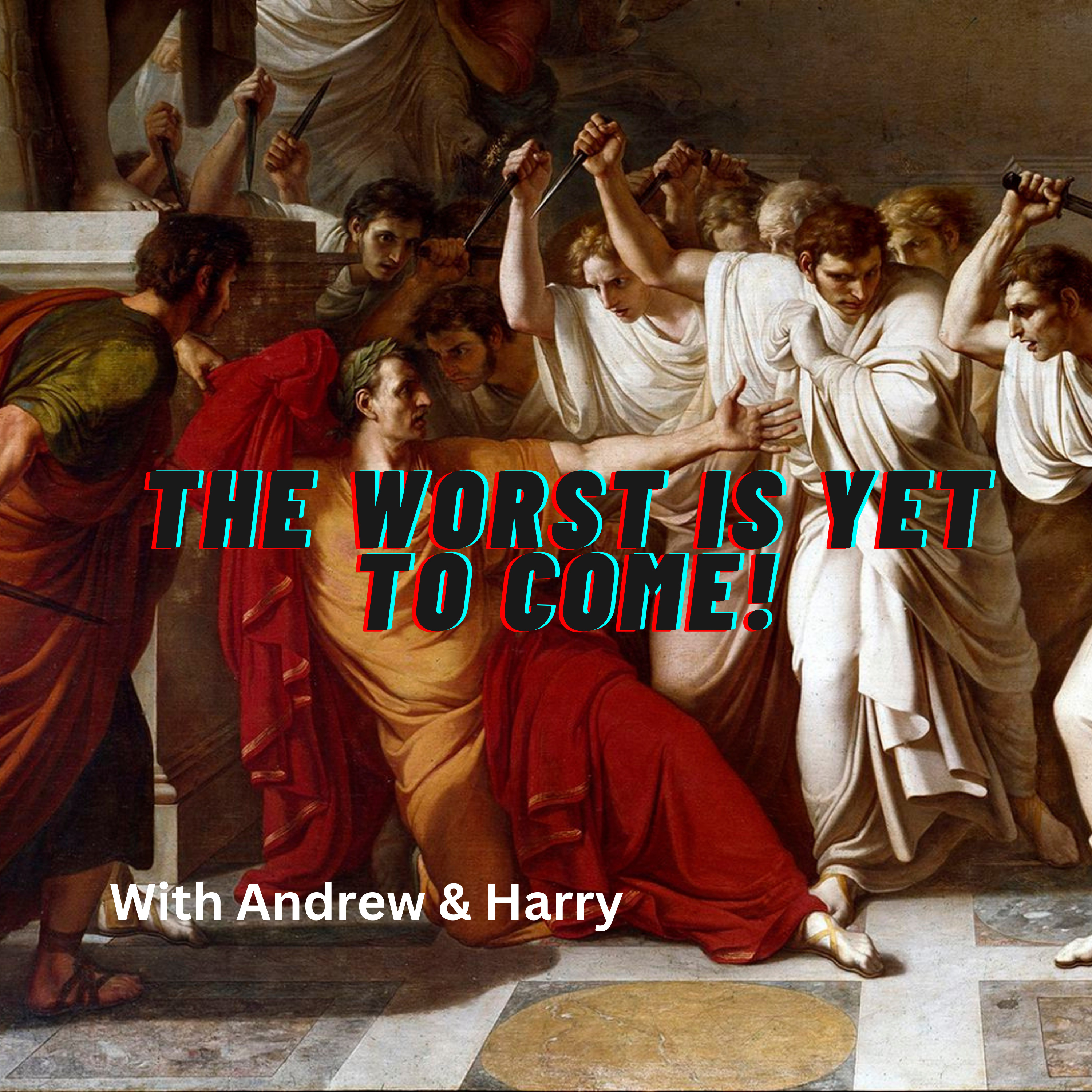 The Worst Is Yet To Come podcast artwork
