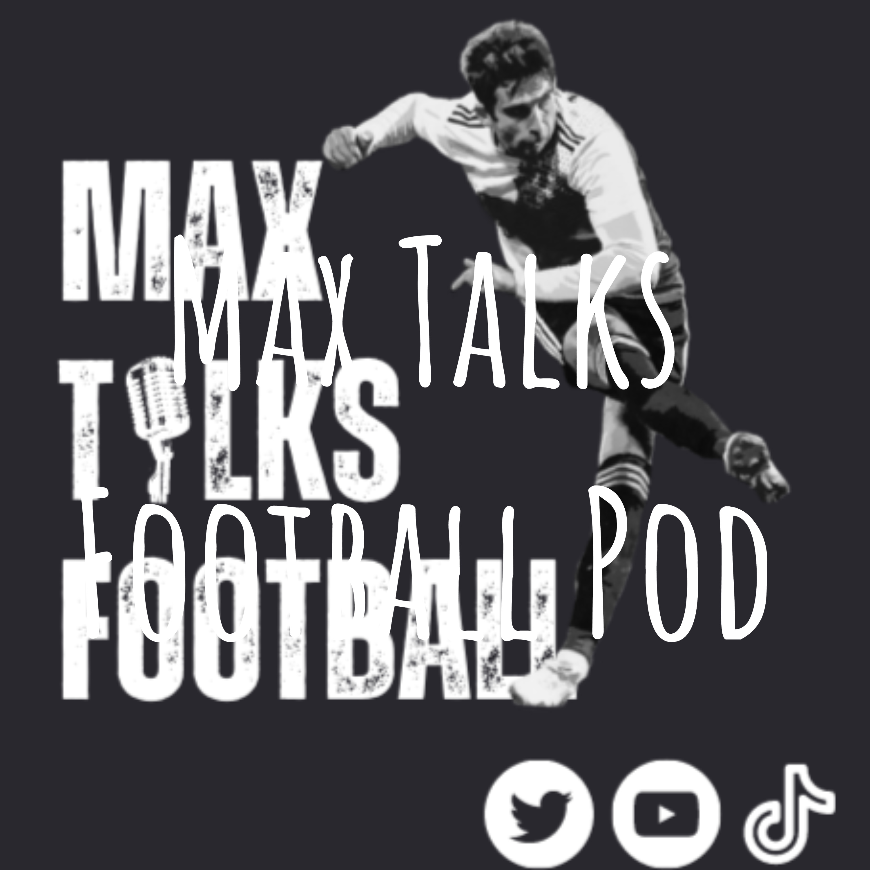 Max Talks Football Pod podcast artwork