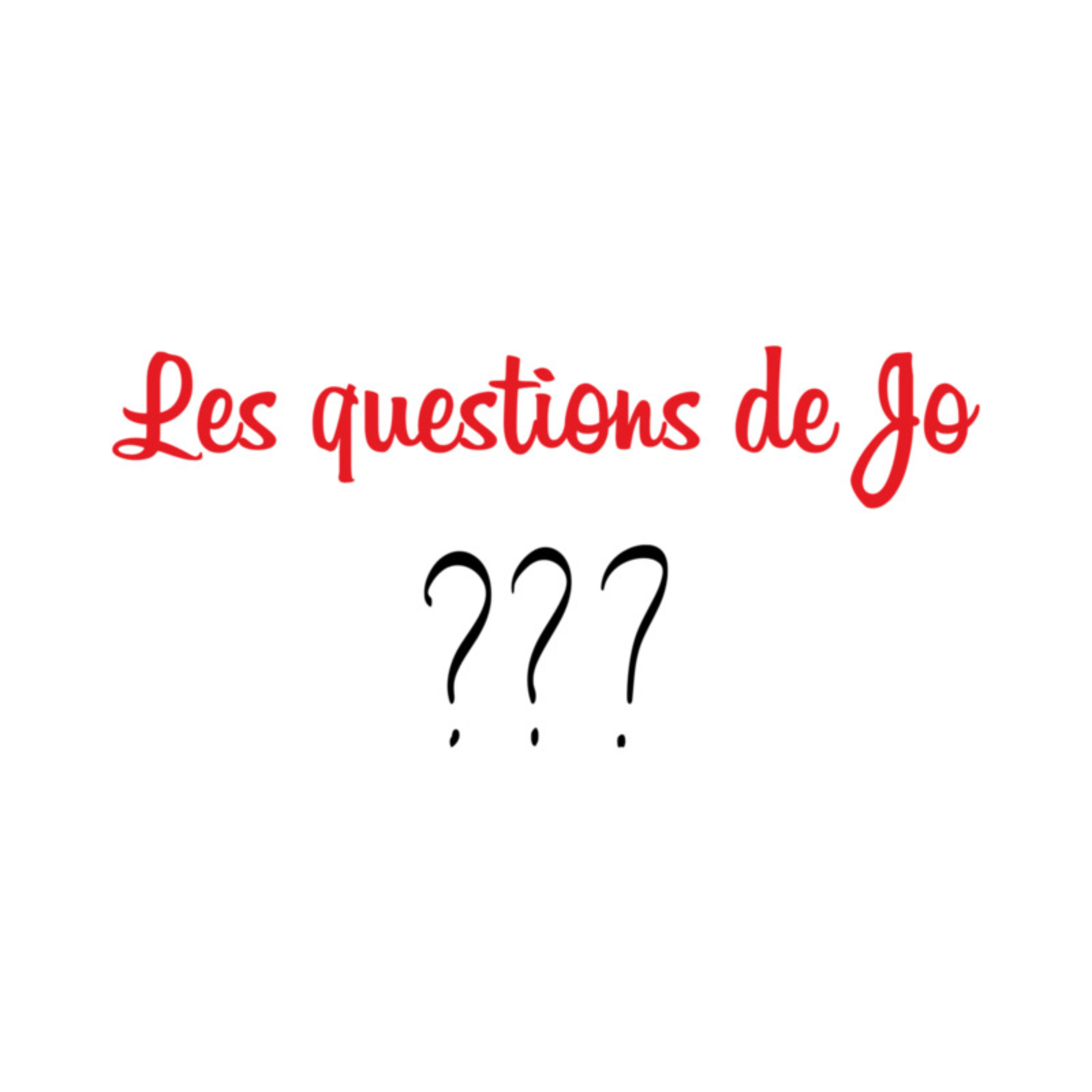 Les questions de Jo