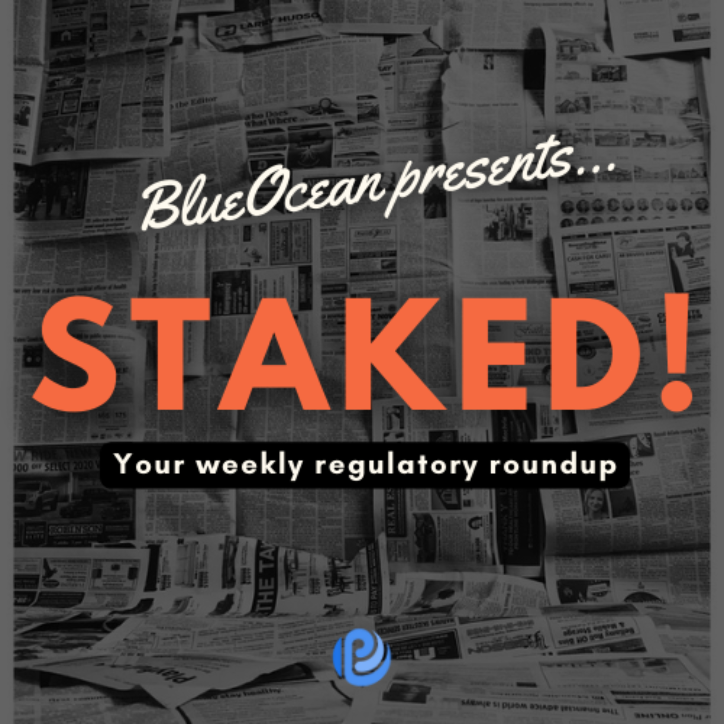 STAKED! Your weekly regulatory roundup podcast artwork