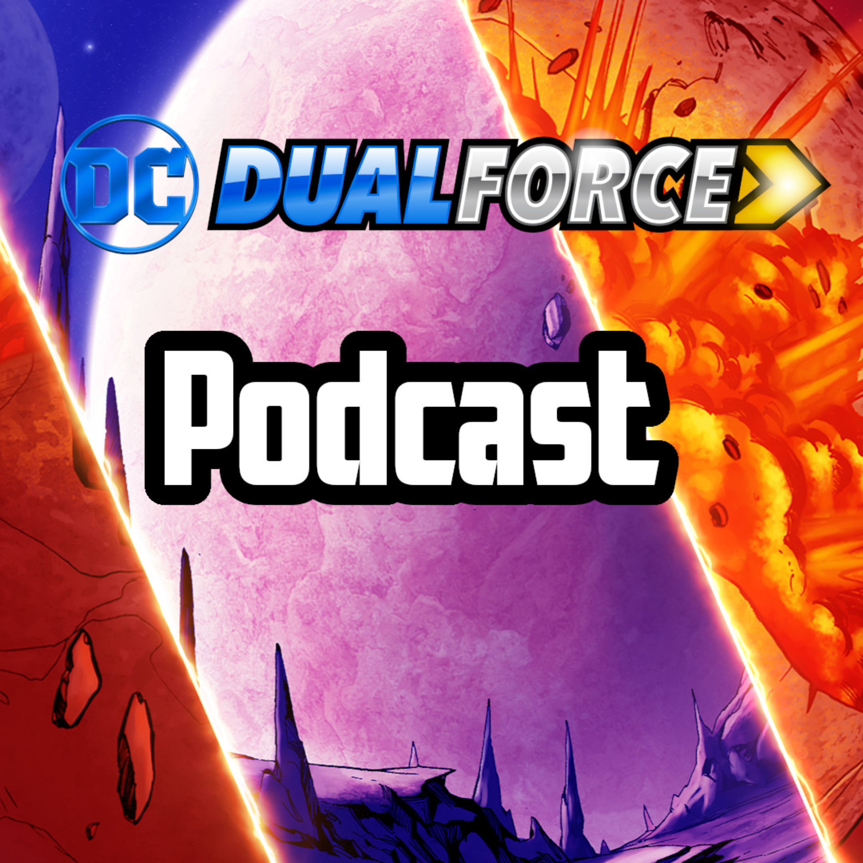 Cape and Cowl: A DC Dual Force Podcast