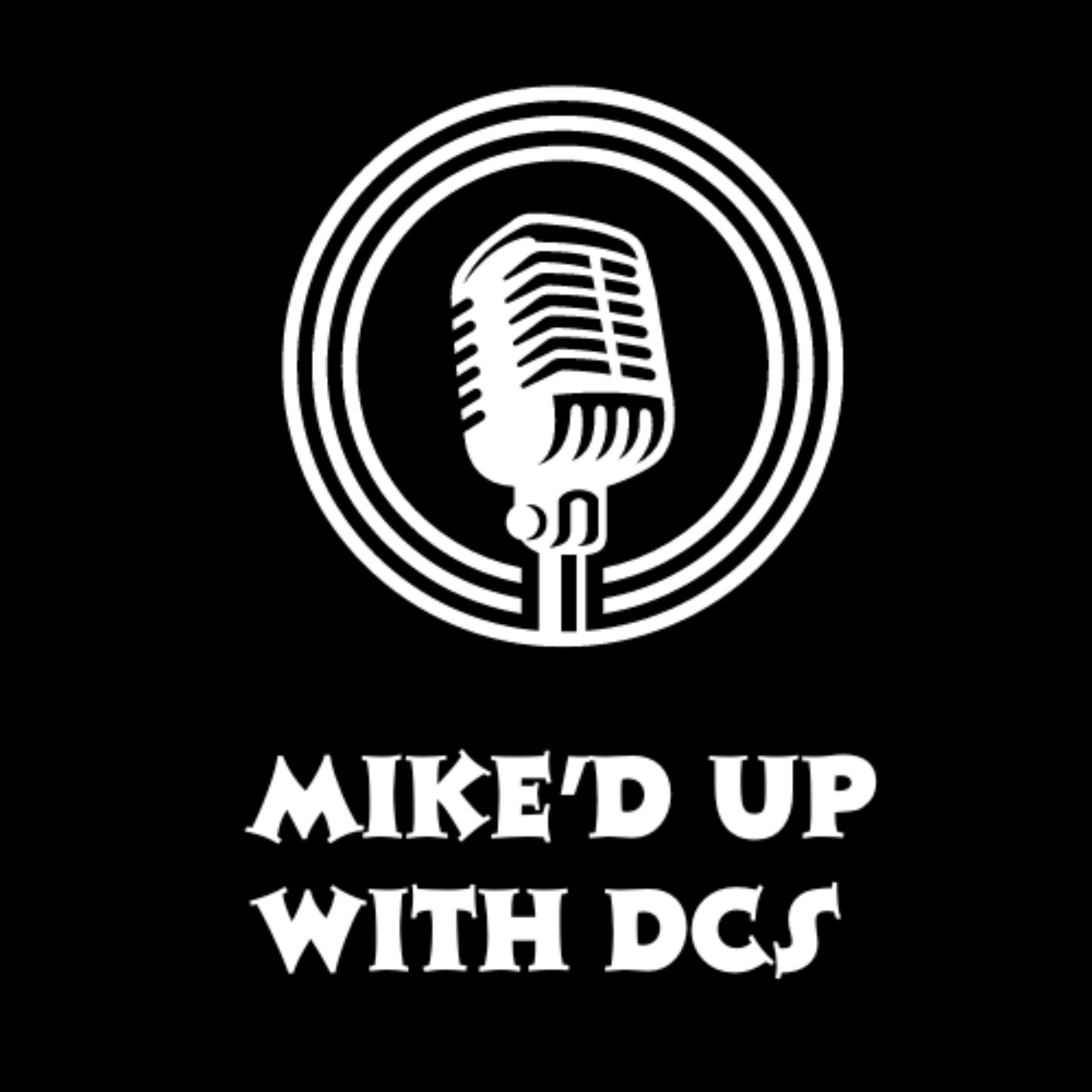 Mike'D Up With DCS