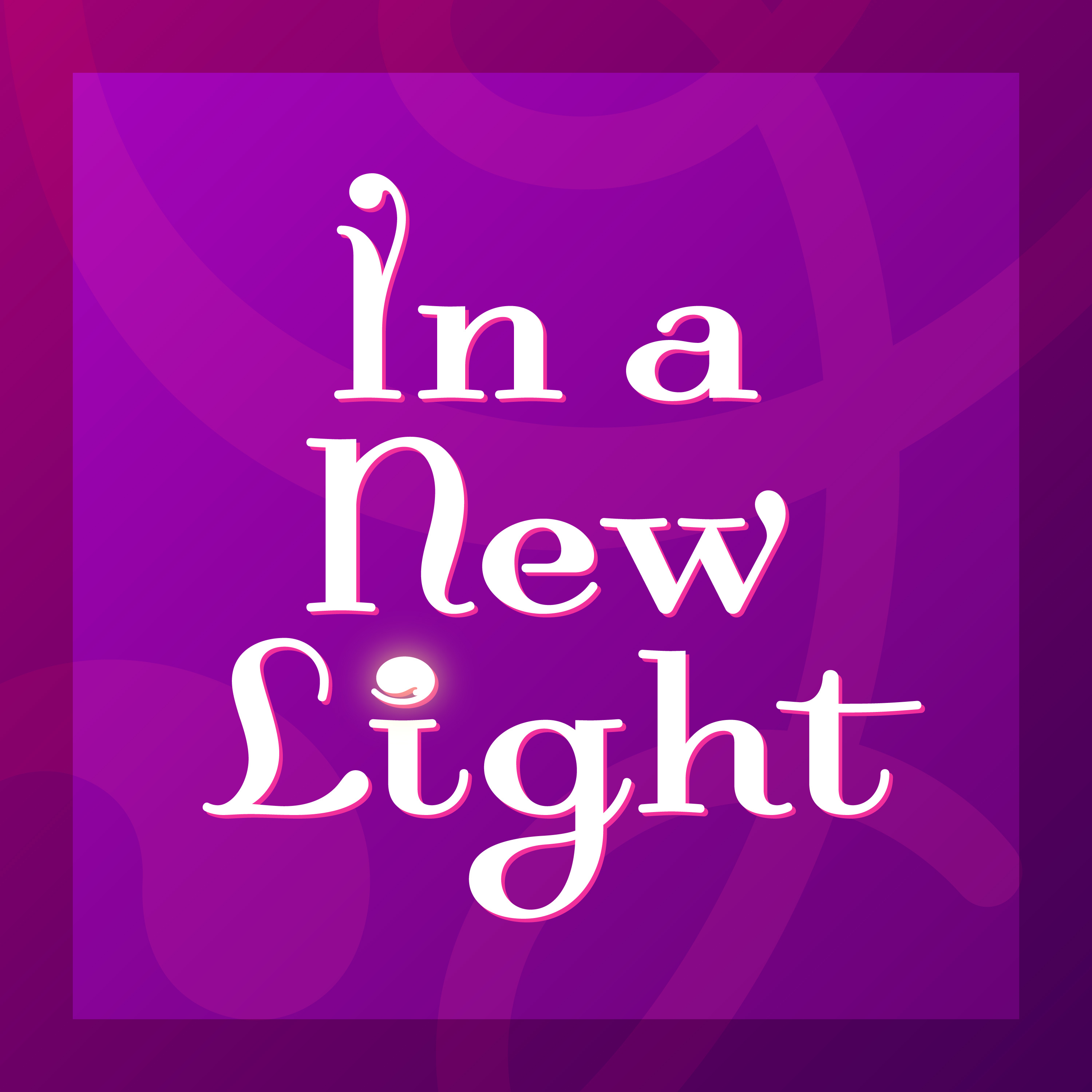 In a New Light podcast artwork