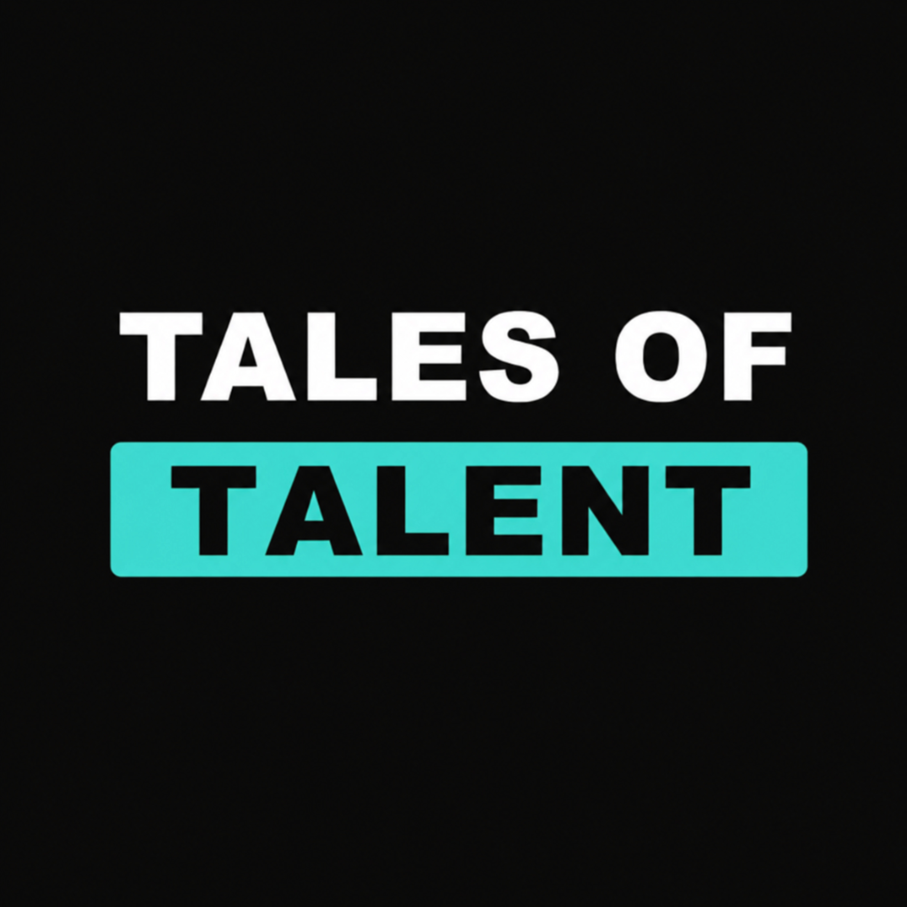Tales of Talent