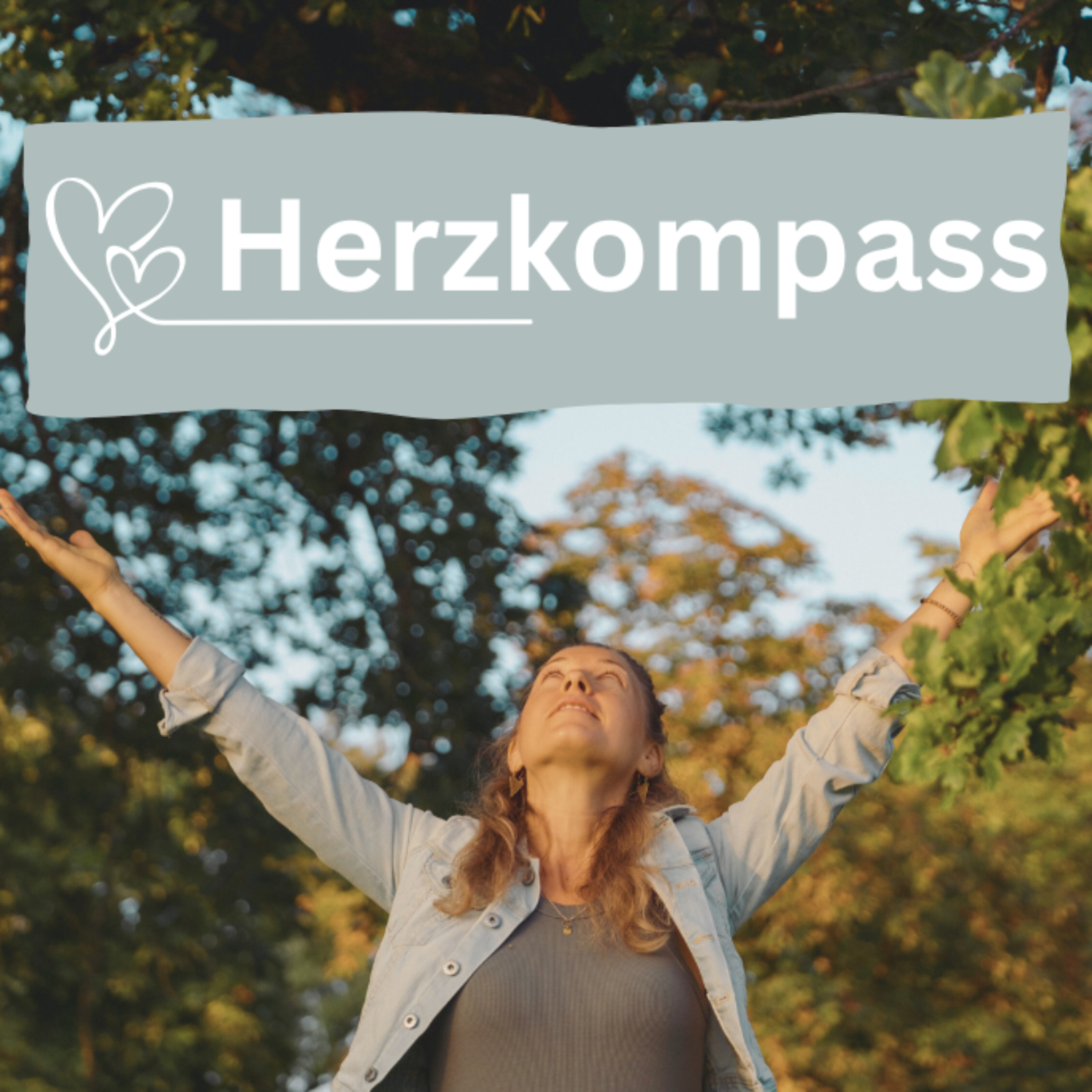 HERZKOMPASS - Dein Podcast für ein Leben aus der Klarheit des Herzens