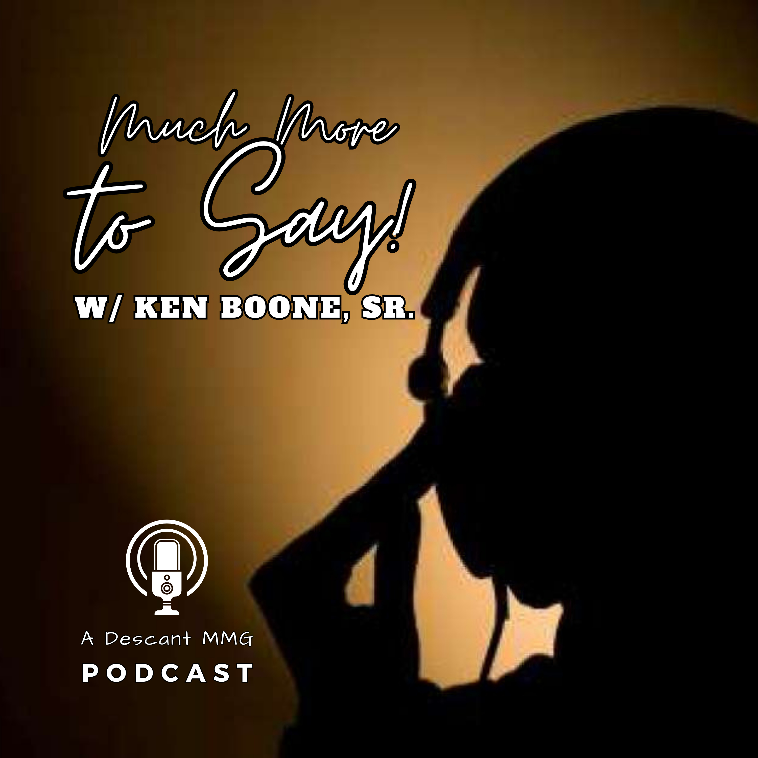 Much More to Say w/ Ken Boone, Sr.