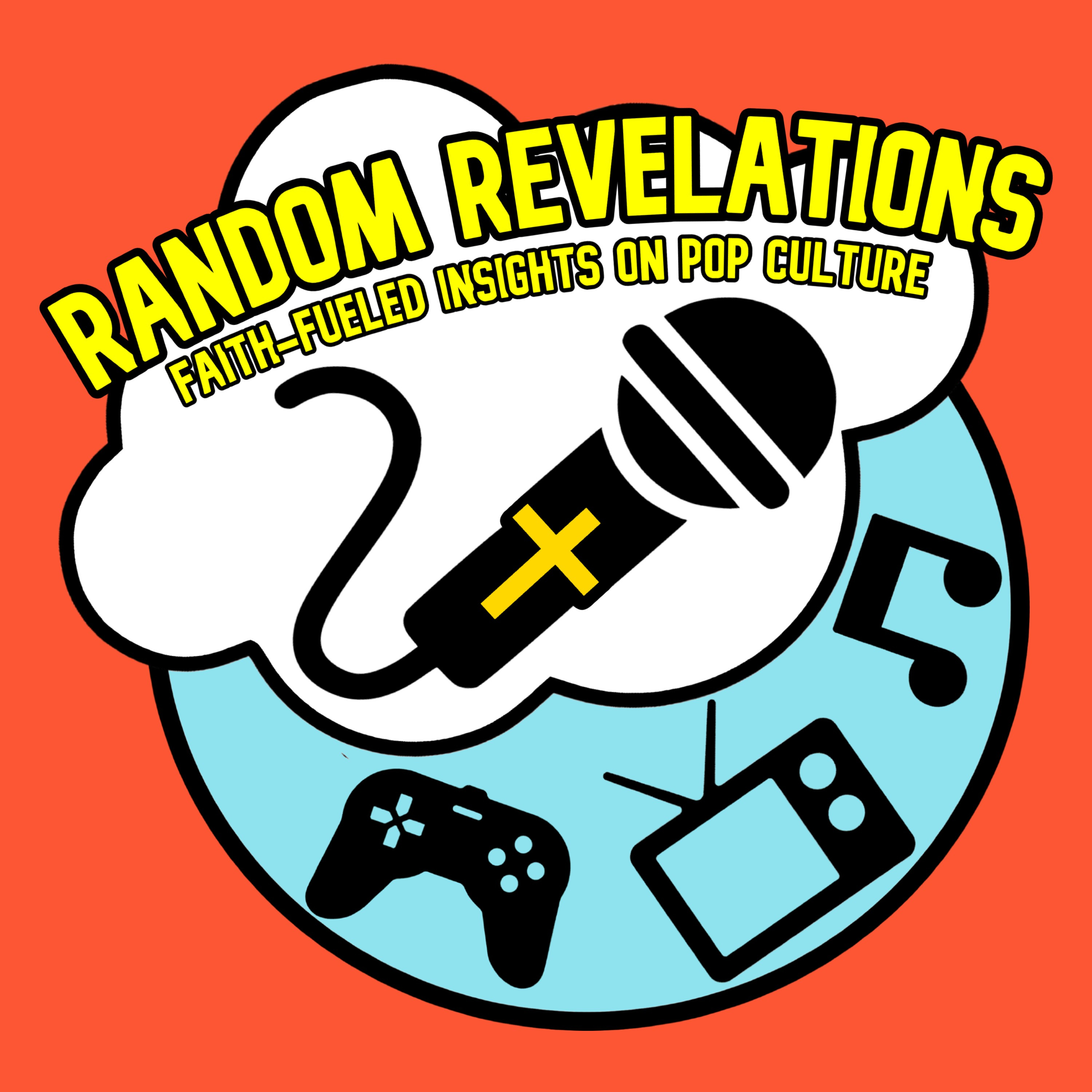 Random Revelations: Faith Fueled Insights on Pop-Culture podcast artwork