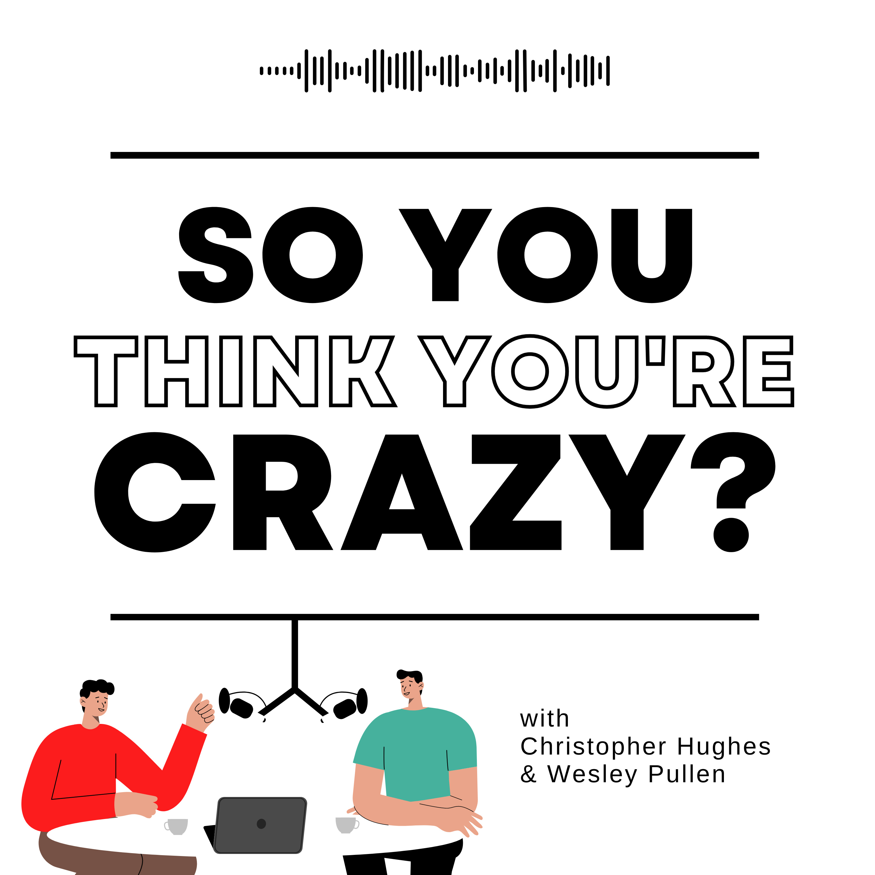 So You Think You're Crazy? podcast artwork