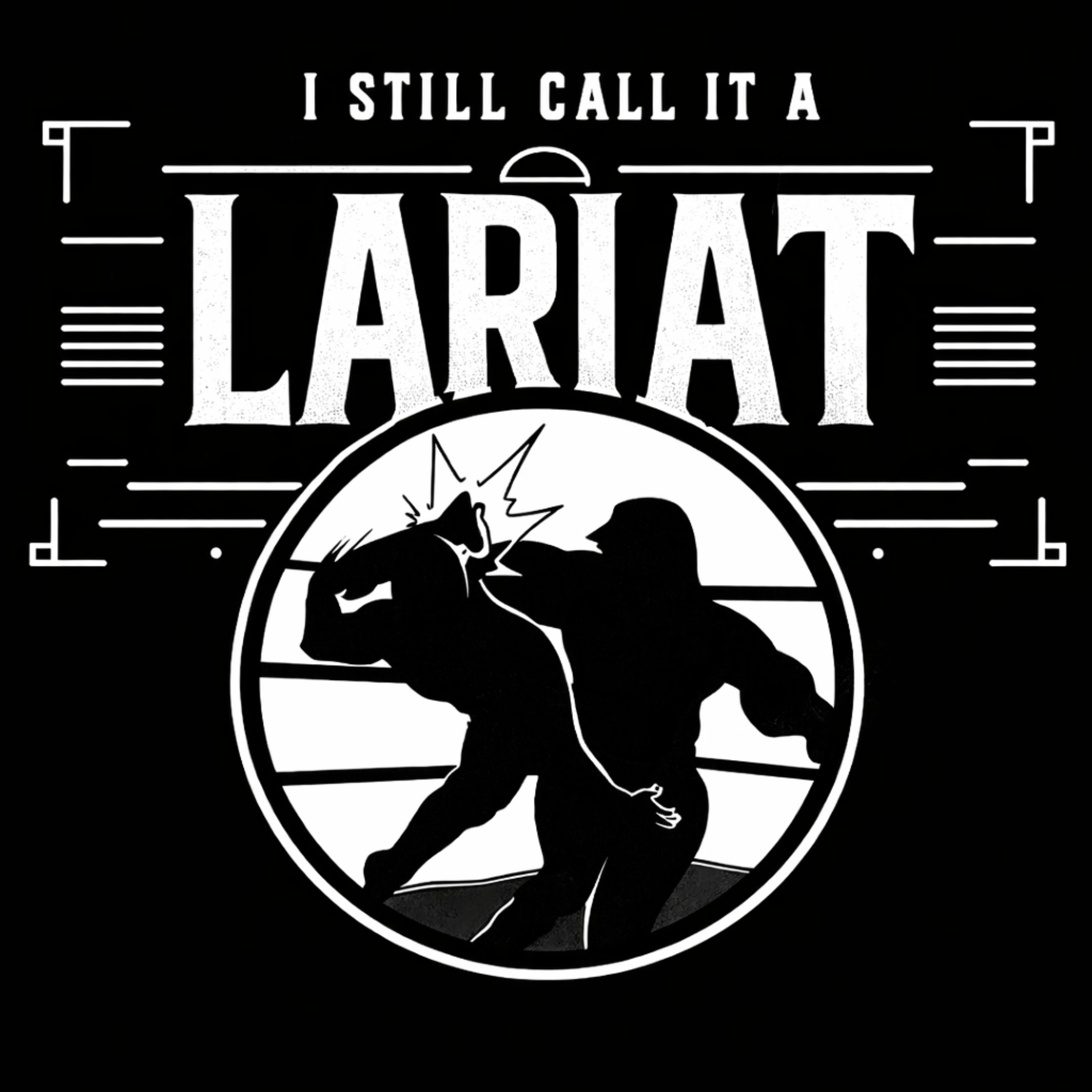 I Still Call It a Lariat