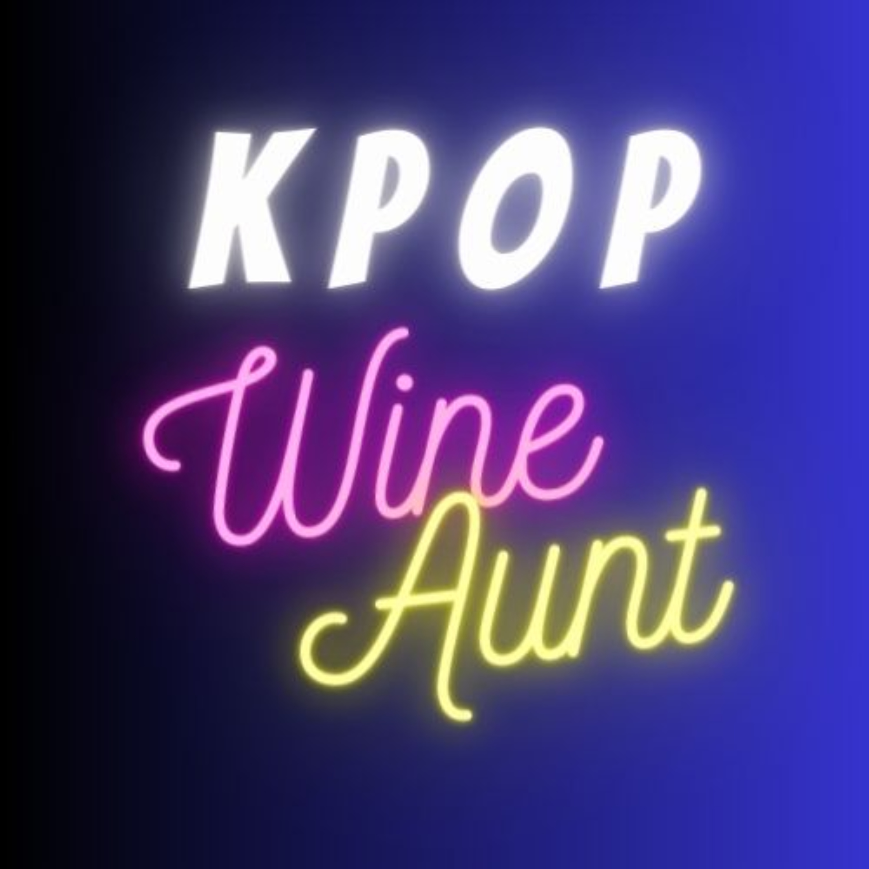 KPOP Wine Aunt podcast artwork