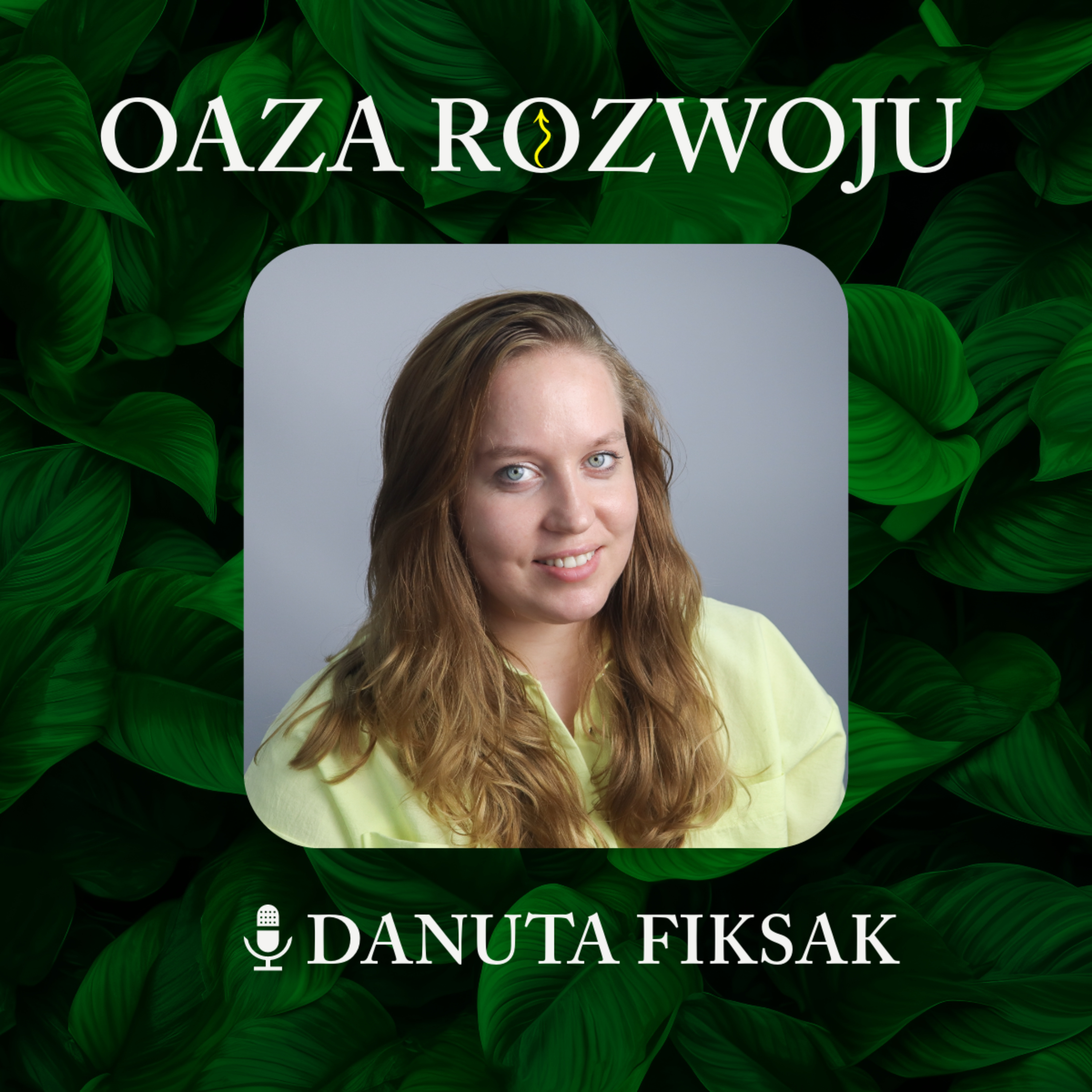 Oaza rozwoju - Danuta Fiksak podcast artwork