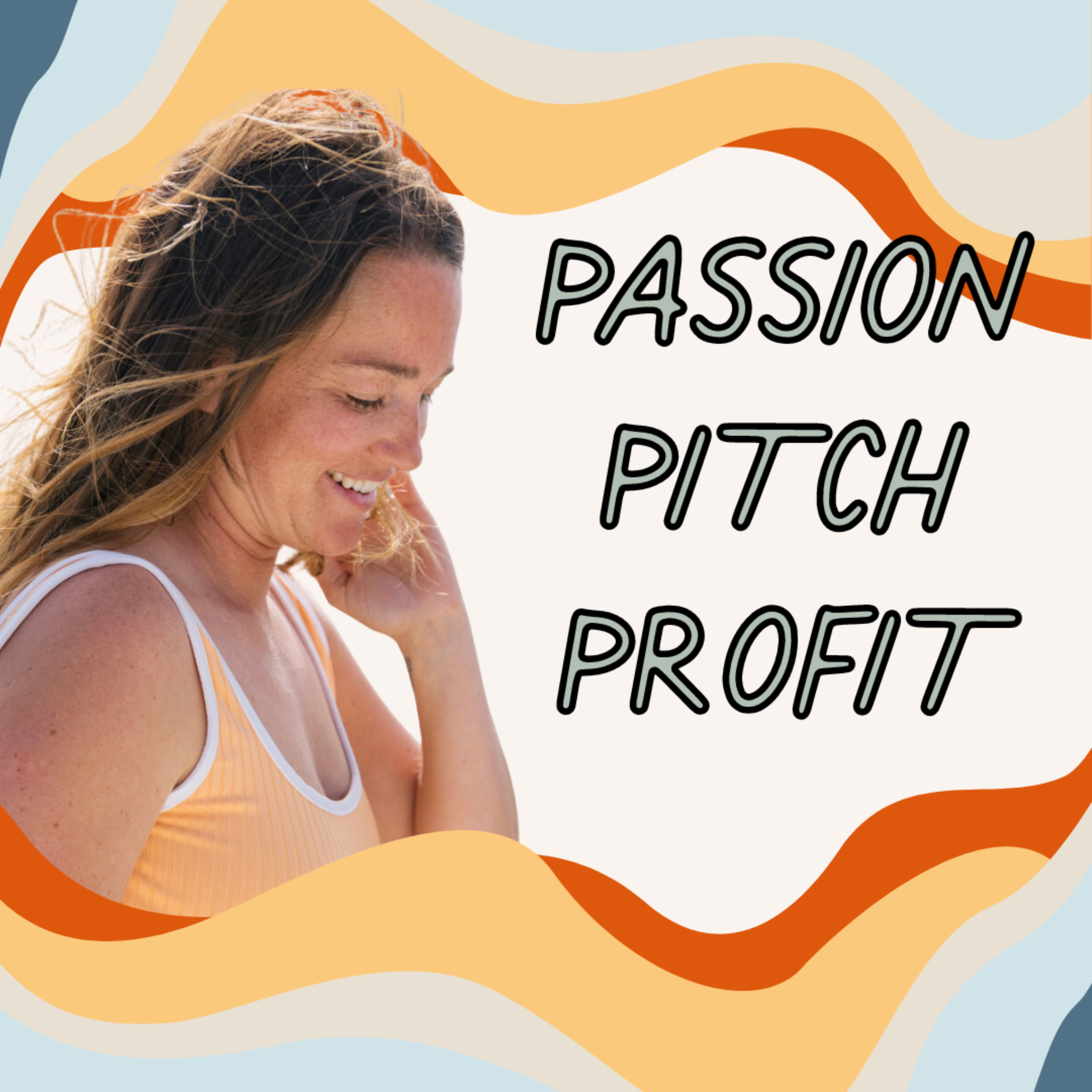 Passion, Pitch, Profit podcast artwork