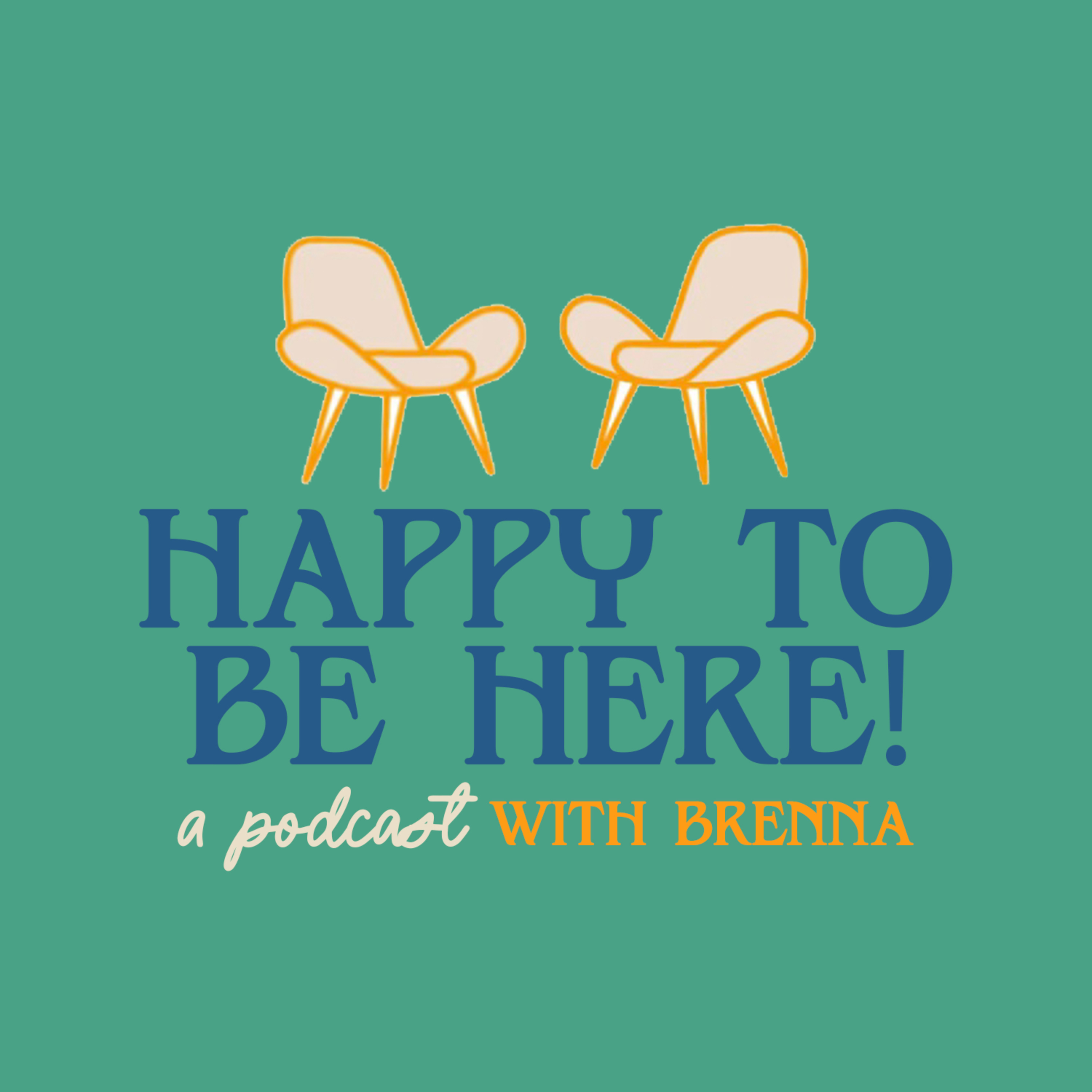 The Happy To Be Here Podcast with Brenna podcast artwork