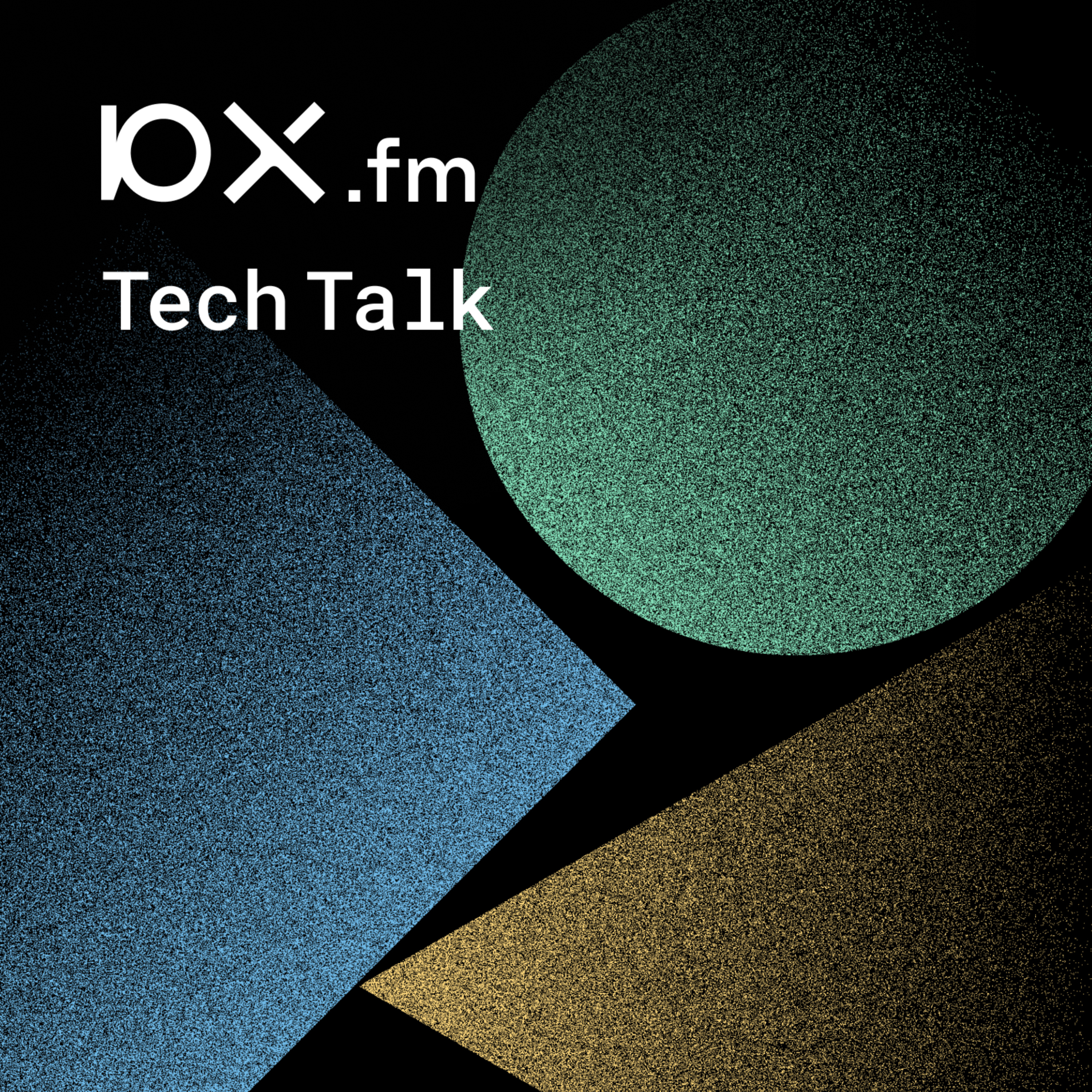 10X.fm Tech Talk