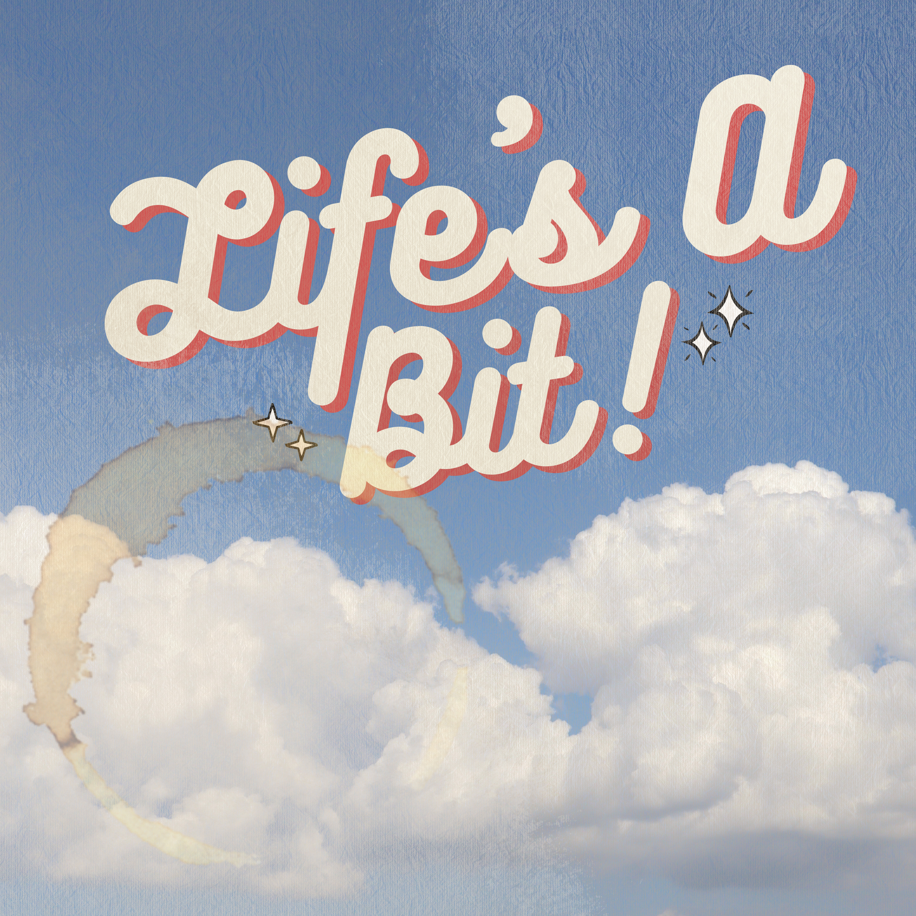 Life's A Bit! podcast artwork