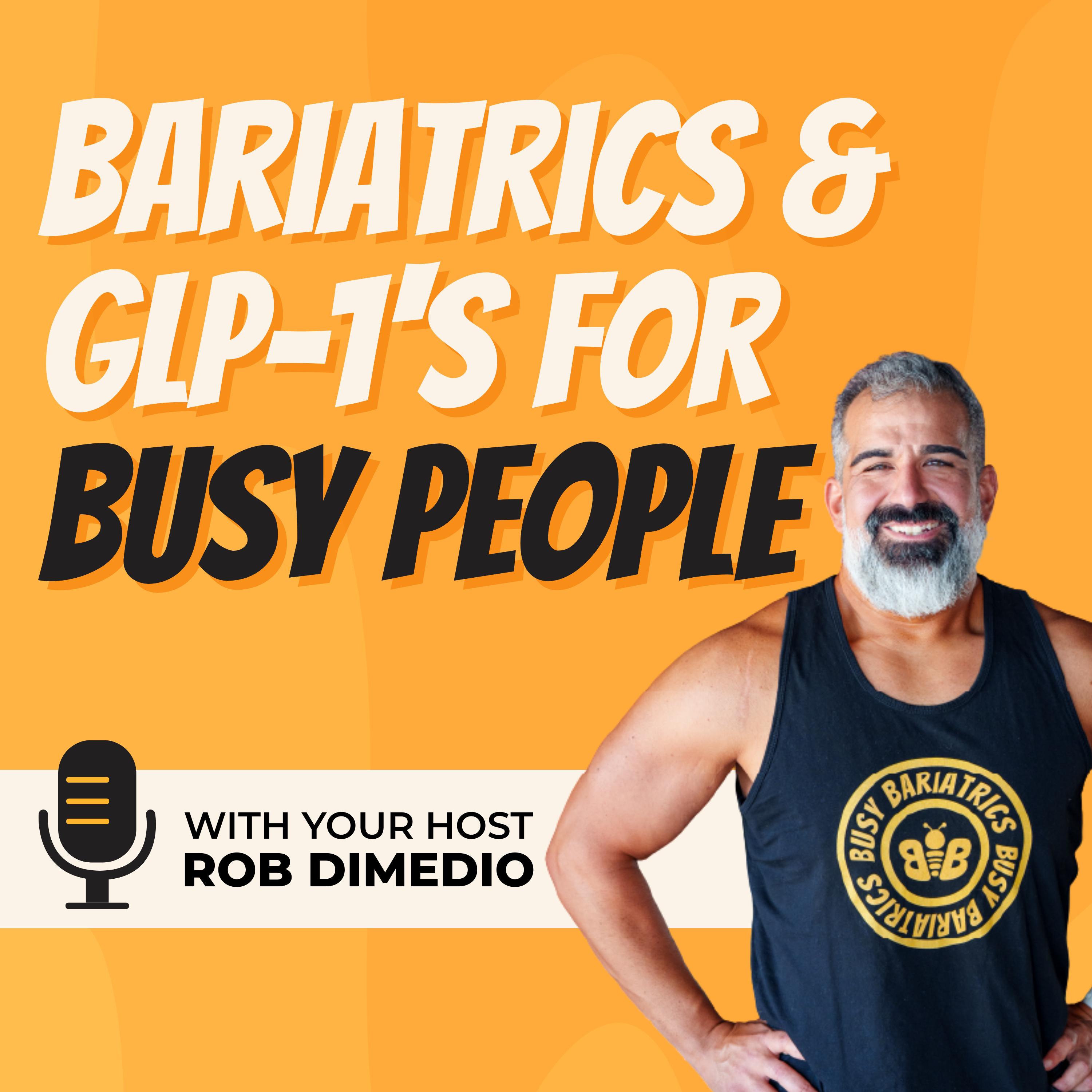 Bariatrics and GLP-1\'s for Busy People with Rob DiMedio