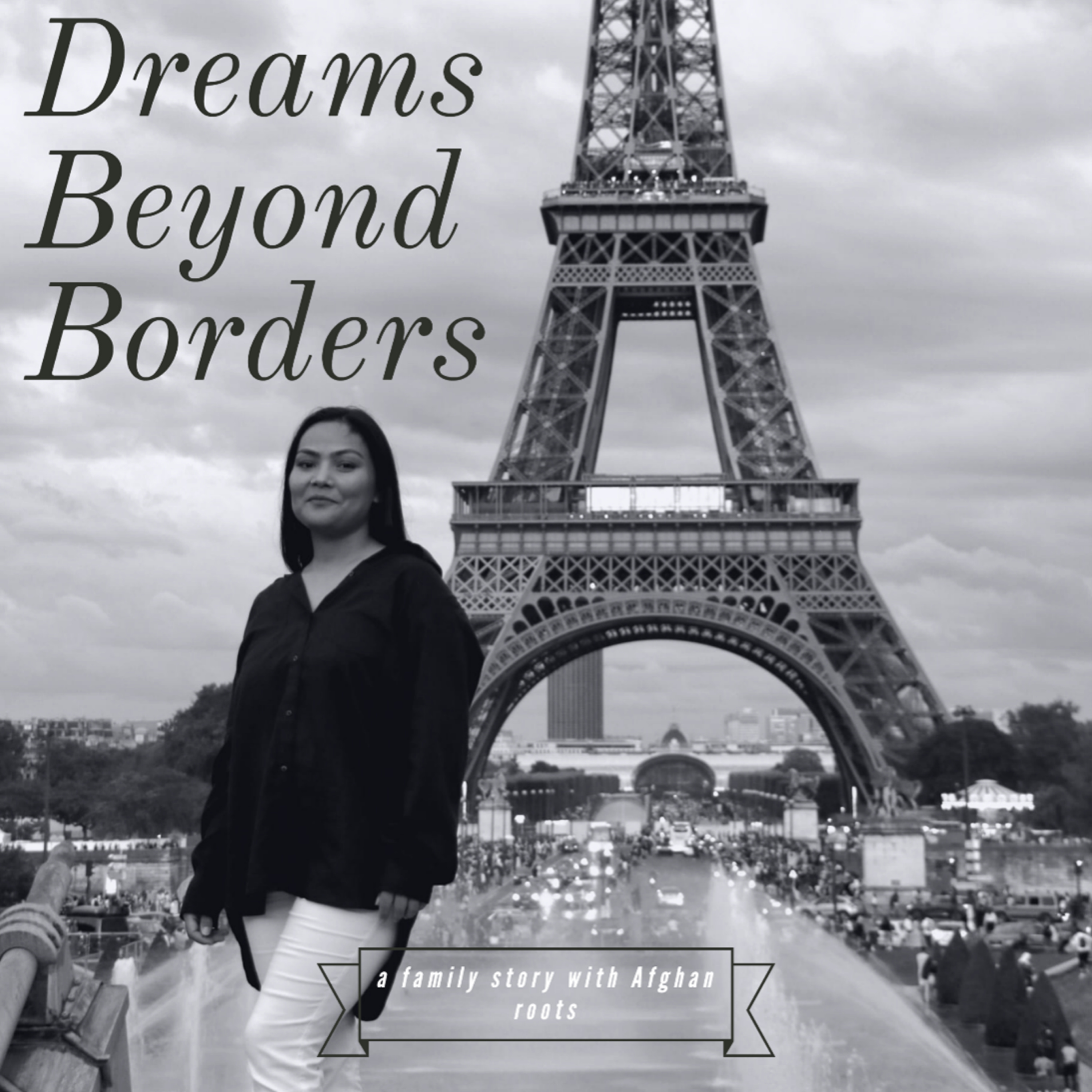 Dreams Beyond Borders - a family story with Afghan roots podcast artwork