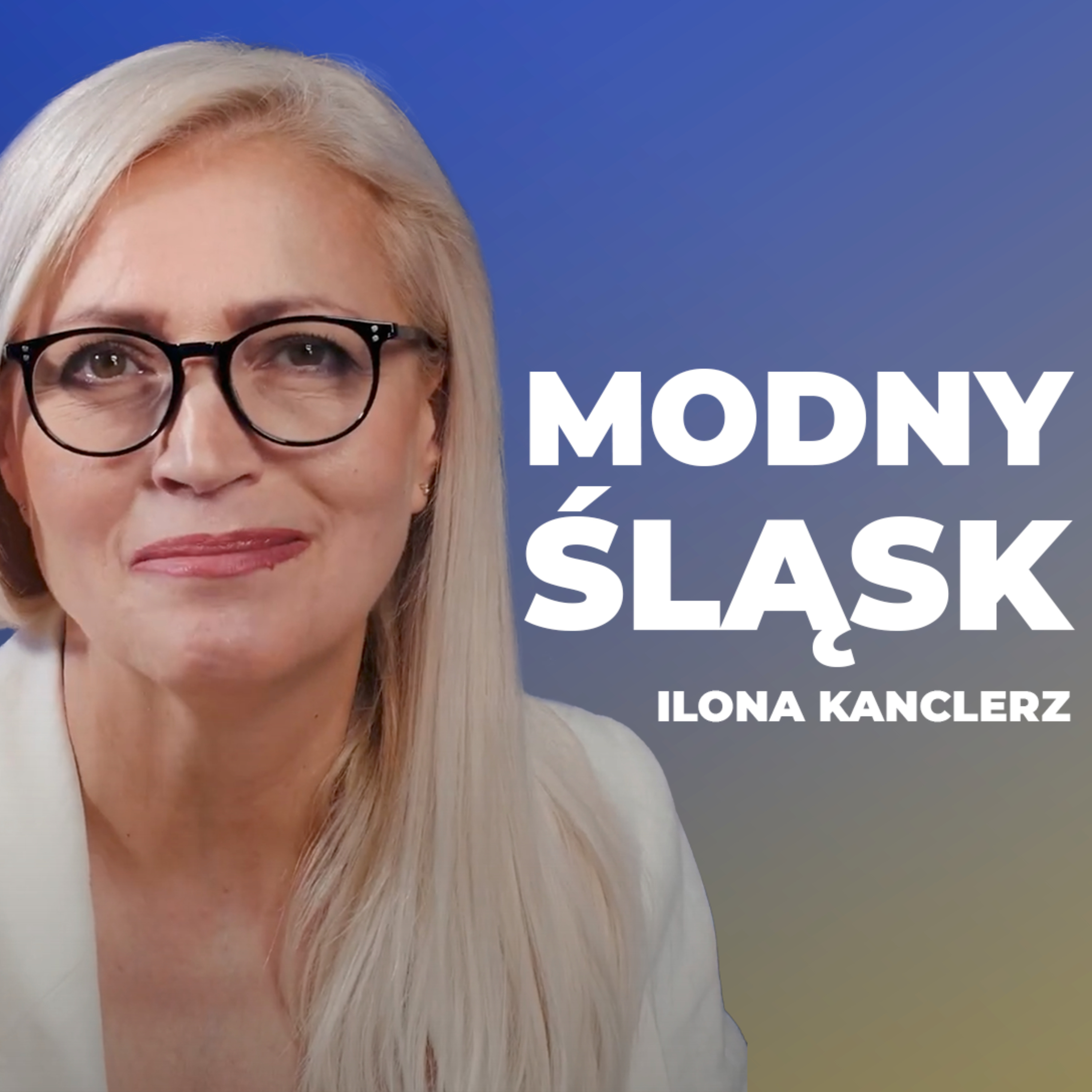 Modny Śląsk - Ilona Kanclerz podcast artwork