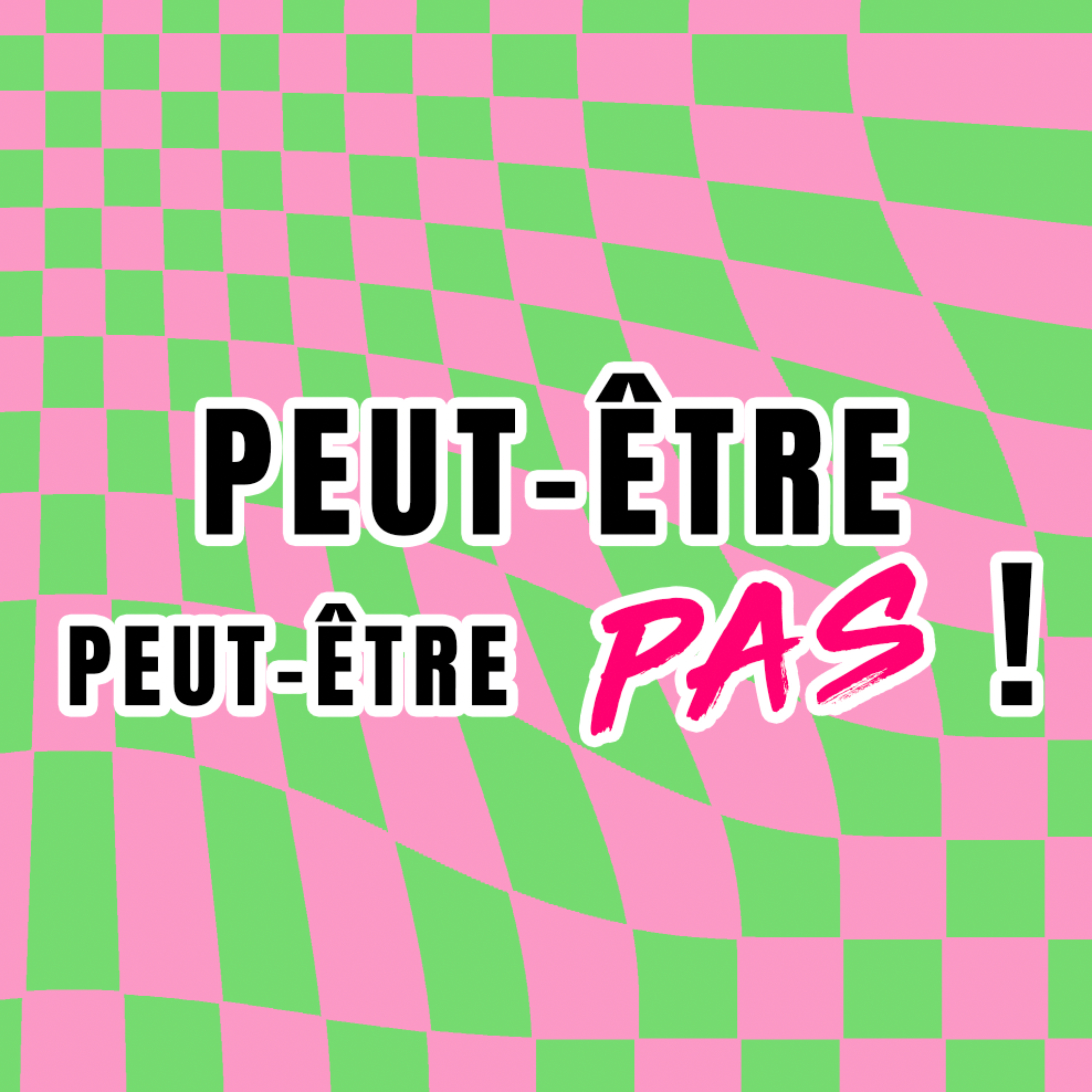 Peut-être, Peut-être PAS ! podcast artwork