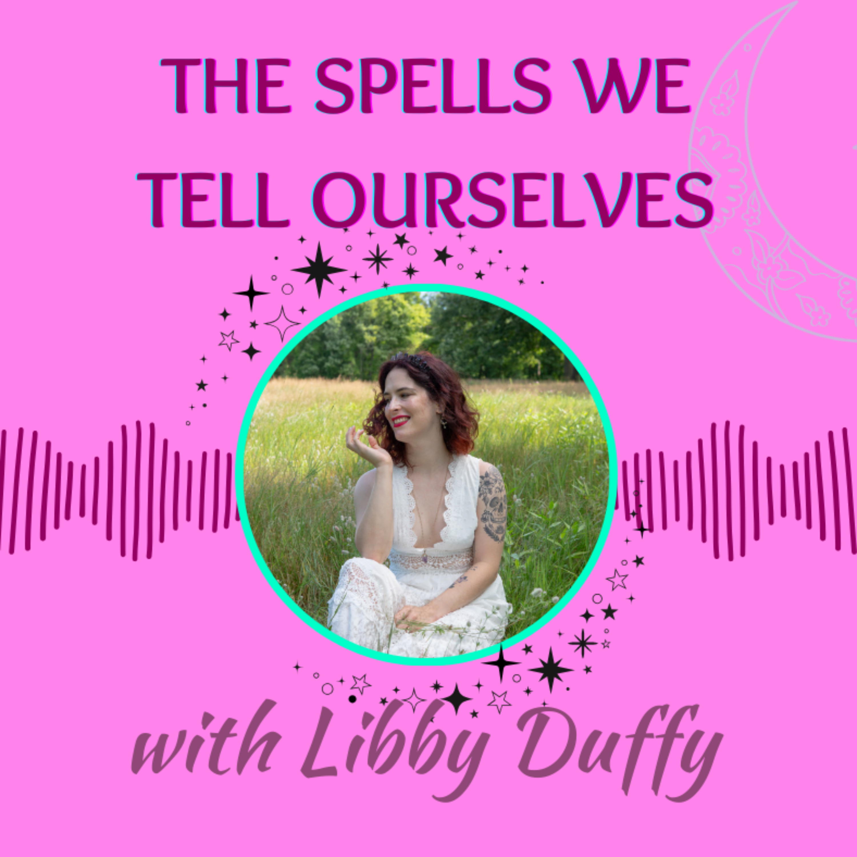 The Spells We Tell Ourselves