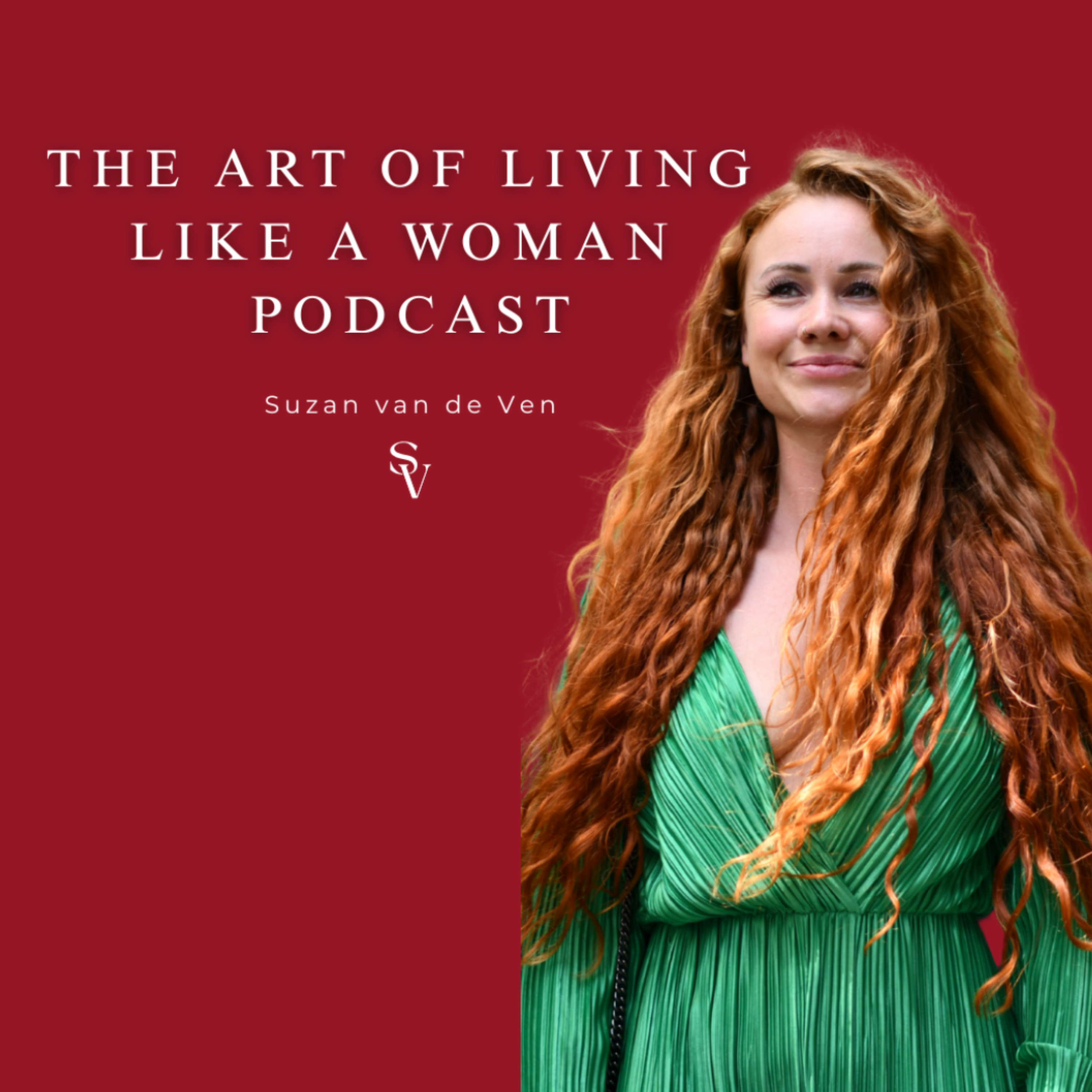 The Art of Living Like a Woman Podcast - Suzan van de Ven