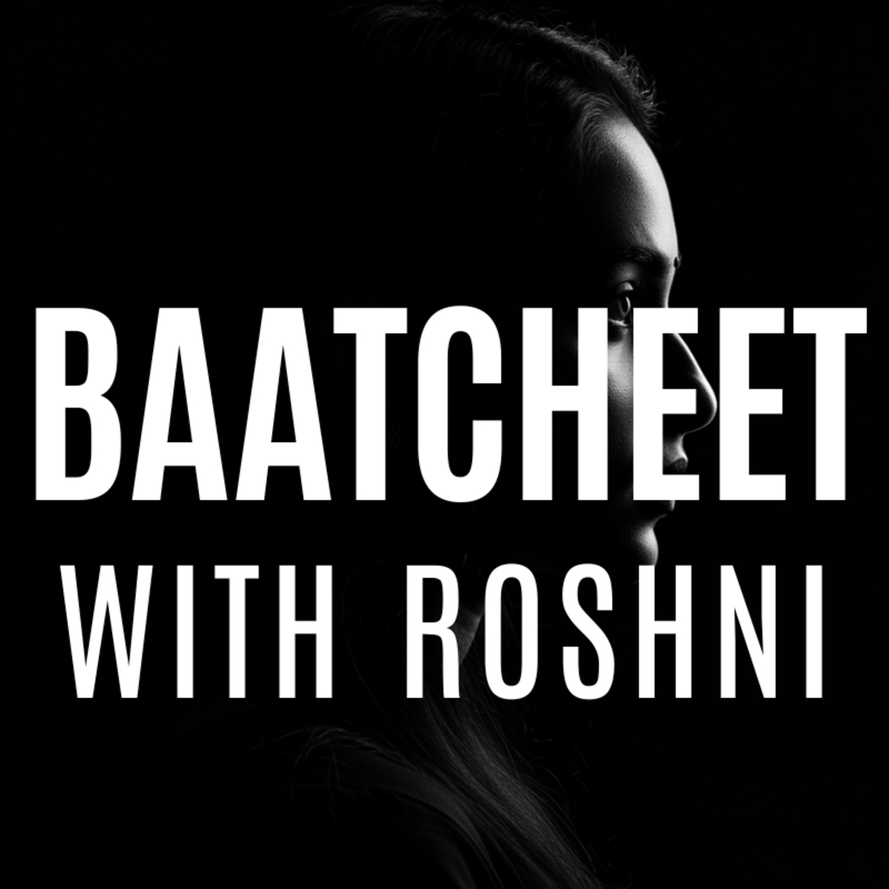 Baatcheet (बातचीत) with Roshni podcast artwork