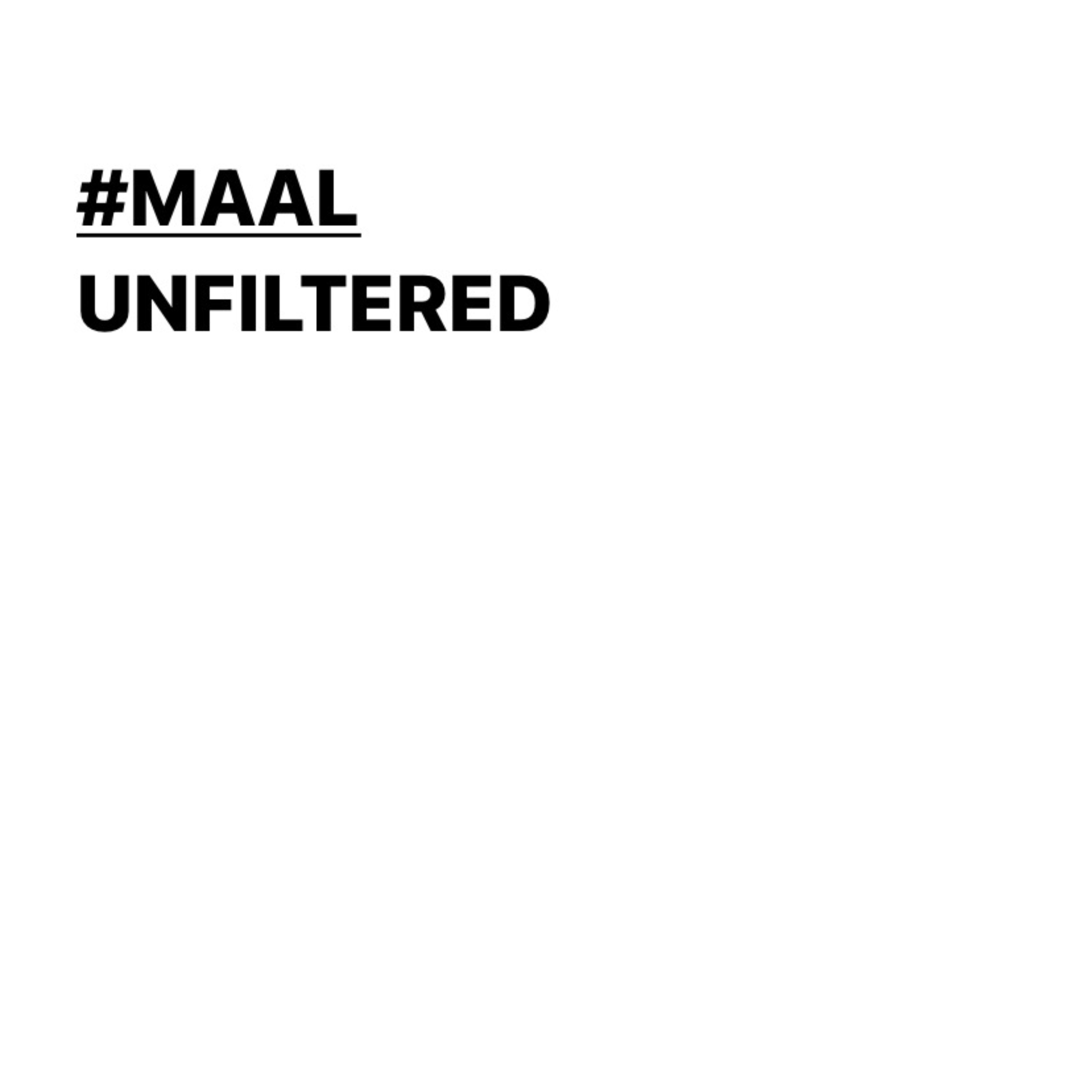 Maal Unfiltered with Maal August podcast artwork